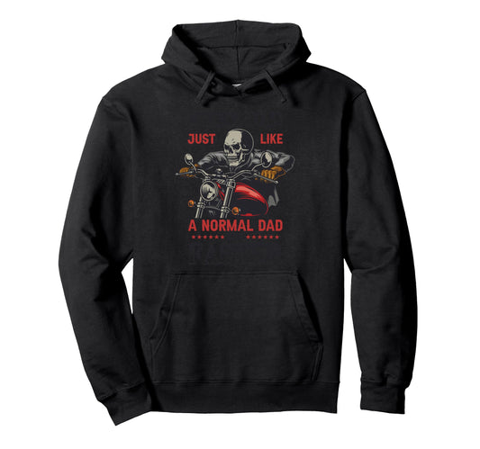 Biker Dad Just Like Normal Dad But Hoodie - Streetwear Style Men Women - T-Shirt, Sweatshirt, Hoodie