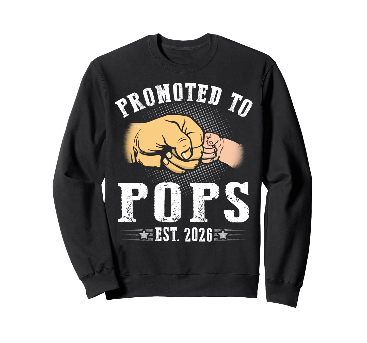 Promoted To Pops Est 2026 Fathers Sweatshirt - Novelty Apparel Men Women - T-Shirt, Sweatshirt, Hoodie