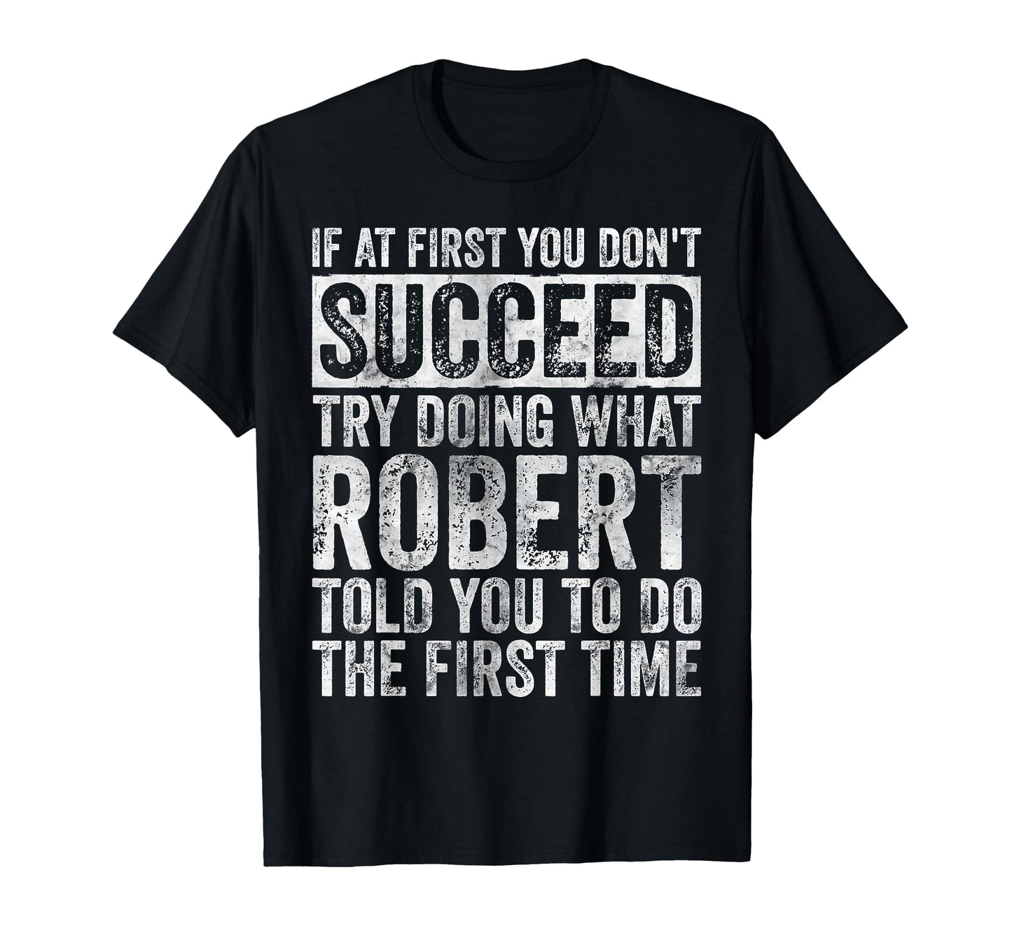 If First You Dont Succeed Try Doing What T-Shirt - Trendy Graphic Unisex - T-Shirt, Sweatshirt, Hoodie