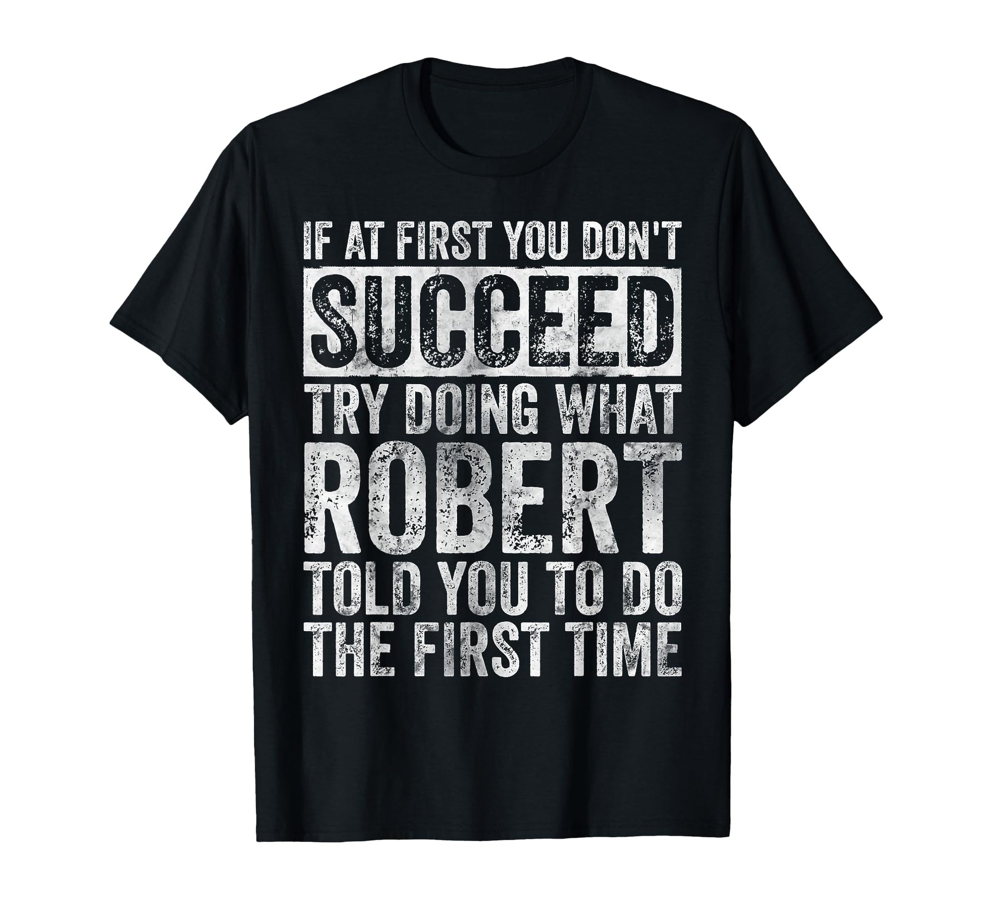 If First You Dont Succeed Try Doing What T-Shirt - Trendy Graphic Unisex - T-Shirt, Sweatshirt, Hoodie