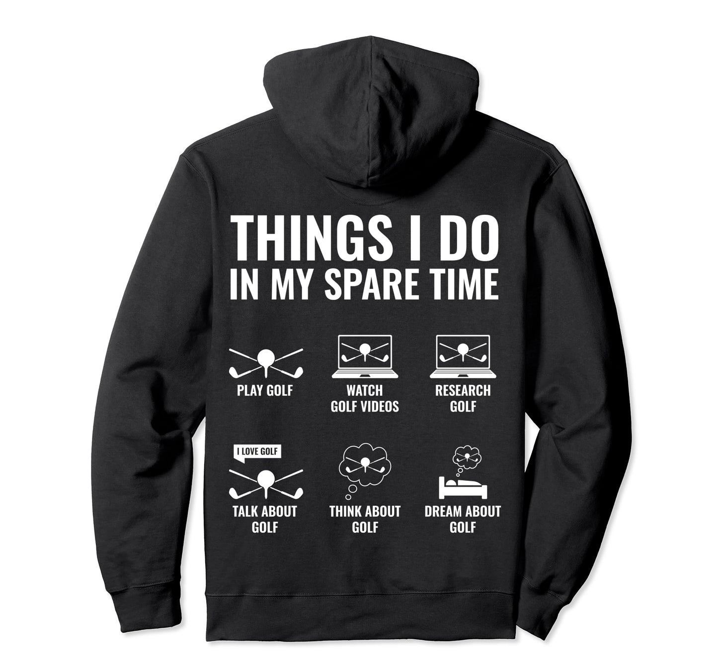 Things I Do My Spare Time Funny Golf Lover Hoodie - Novelty Apparel Unisex - T-Shirt, Sweatshirt, Hoodie