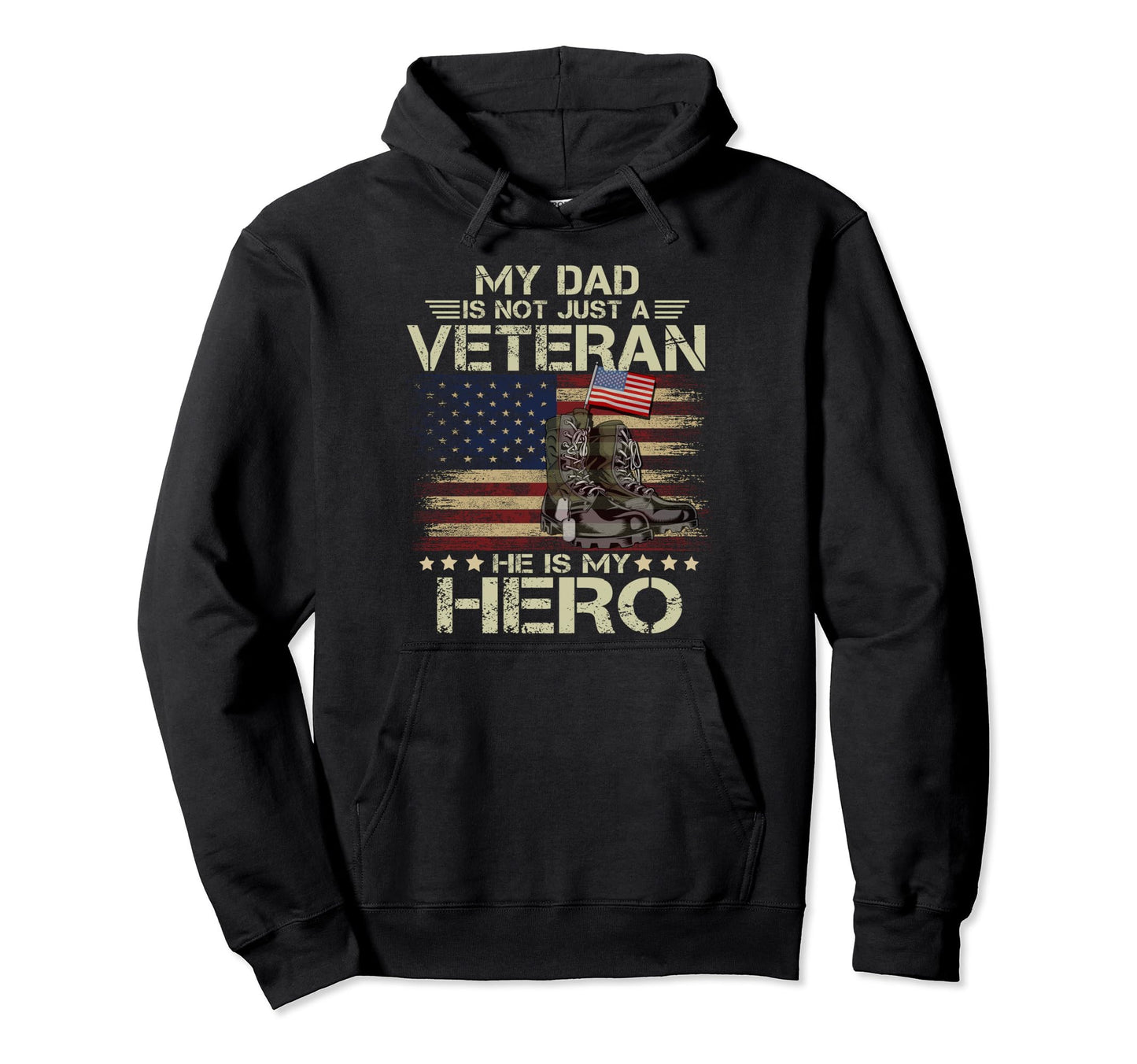 My Dad Is Not Just Veteran He Is My Hero Hoodie - Custom Art Print Unisex - T-Shirt, Sweatshirt, Hoodie