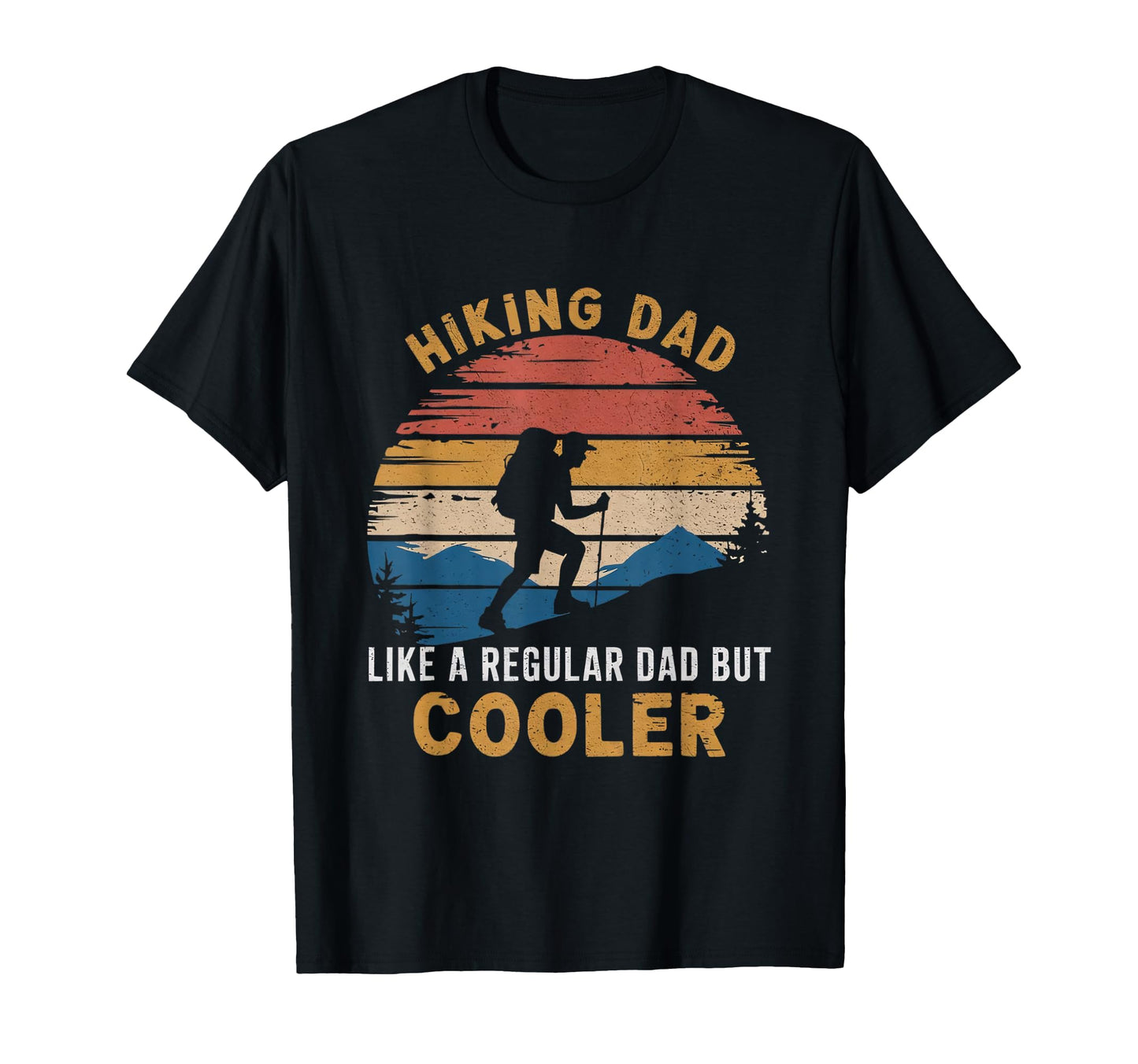Hiking Dad Adventure Mountain Hike T-Shirt - Custom Art Print Unisex - T-Shirt, Sweatshirt, Hoodie