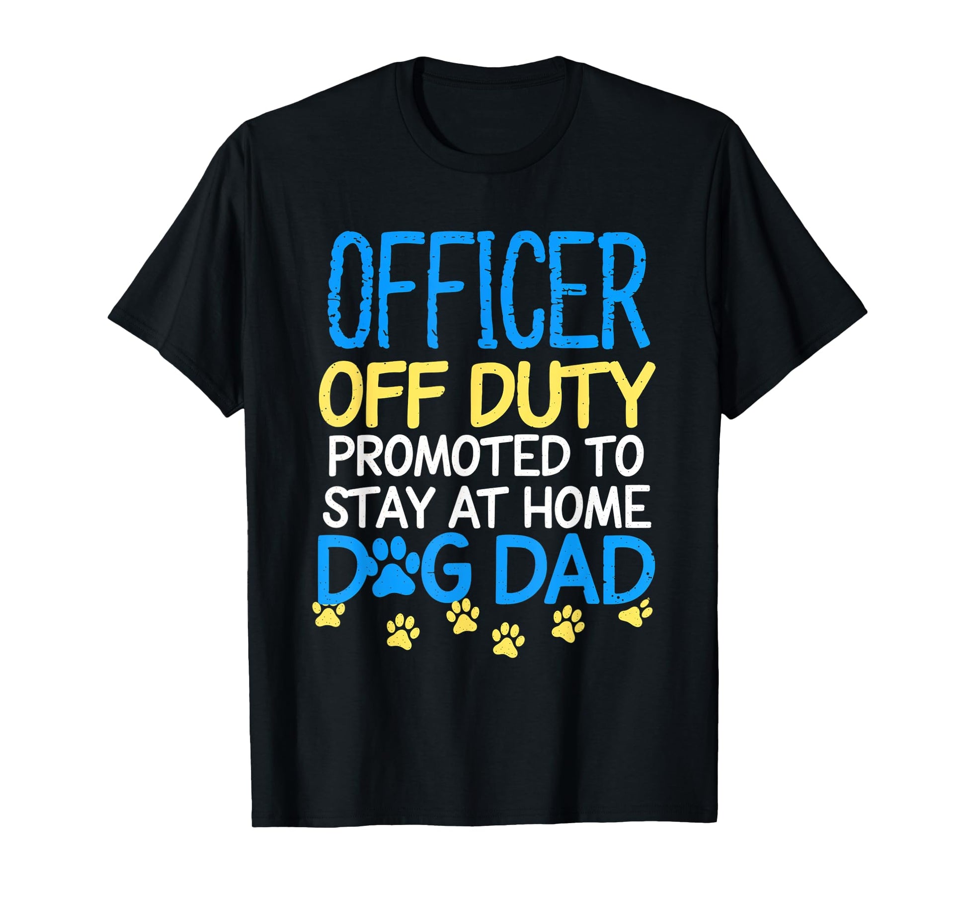 Officer Off Duty Dog Dad Pet Owner T-Shirt - Trendy Graphic for Adults - T-Shirt, Sweatshirt, Hoodie