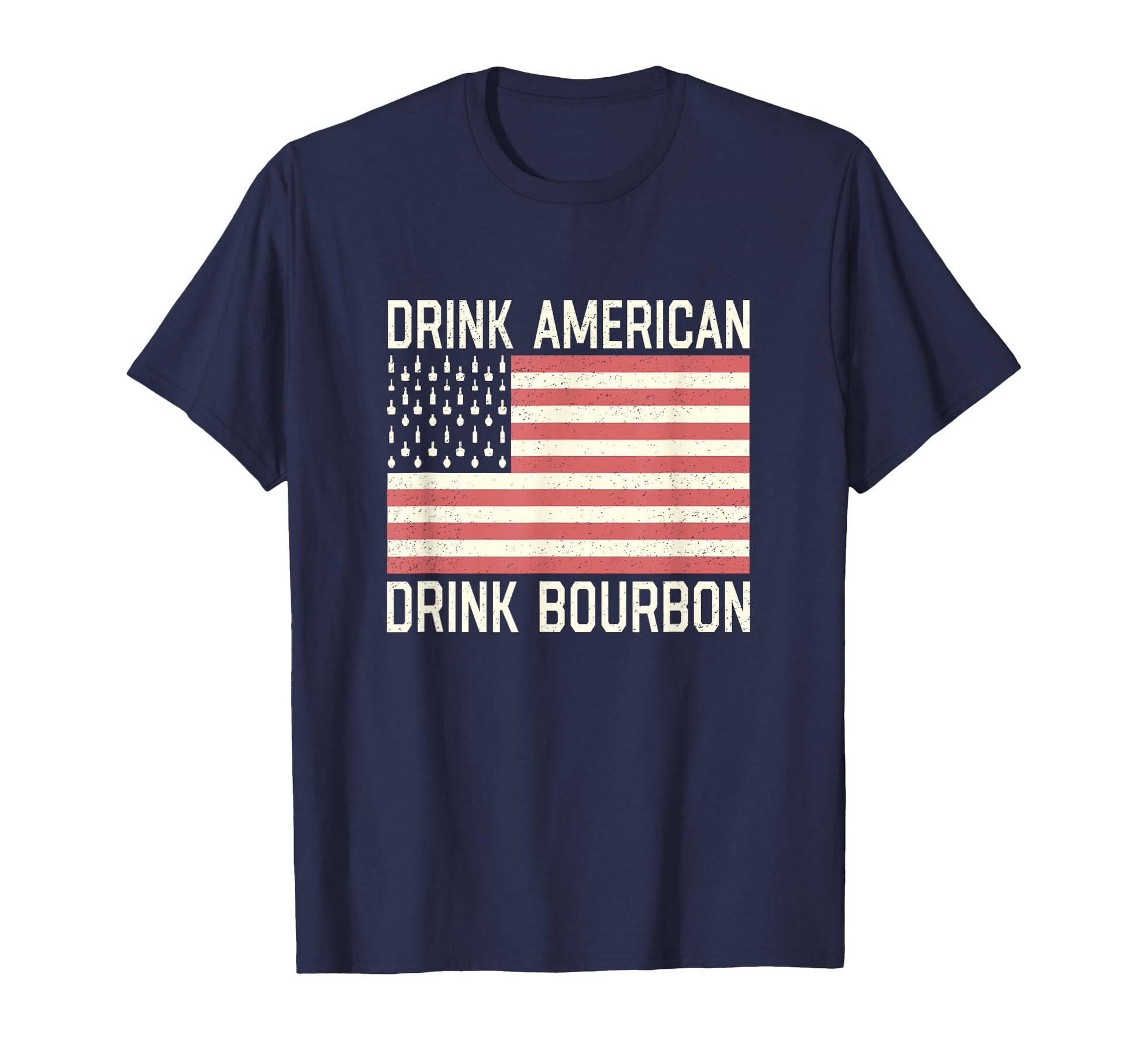 Drink American Bourbon Bottles T-Shirt - Casual Everyday Wear Unisex - T-Shirt, Sweatshirt, Hoodie