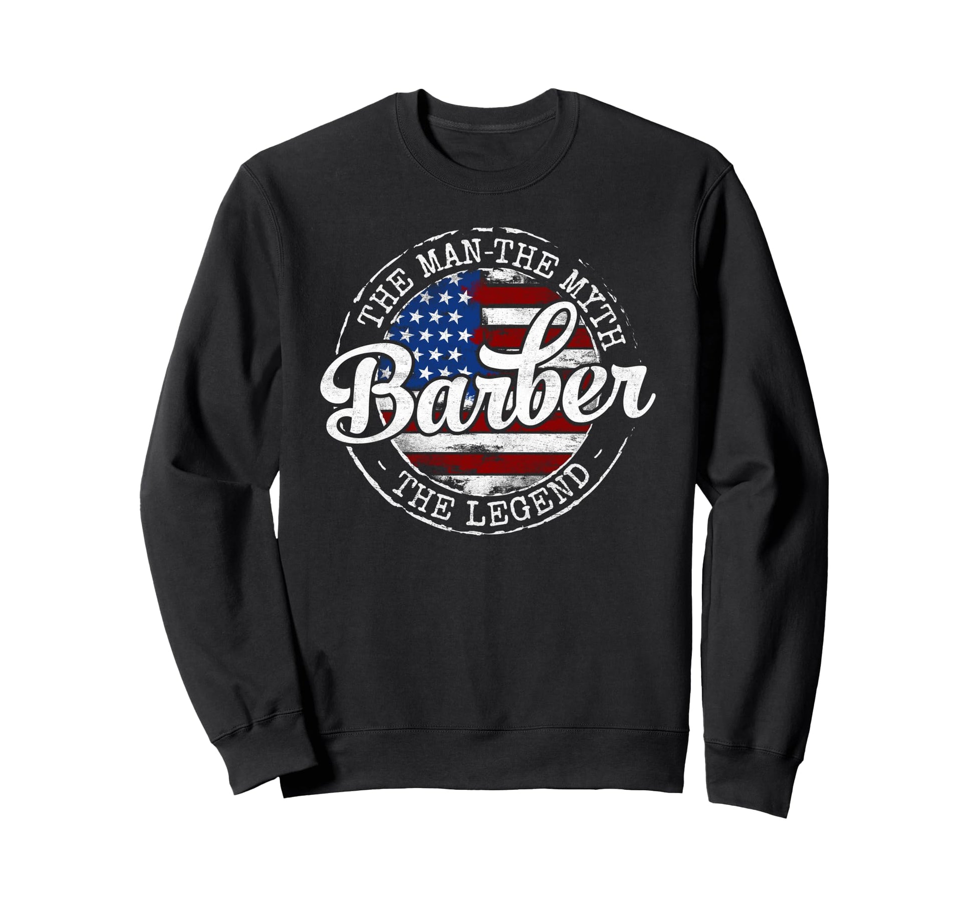 Barber Myth Legend Usa Flag Sweatshirt - Fun Novelty Design for Adults - T-Shirt, Sweatshirt, Hoodie