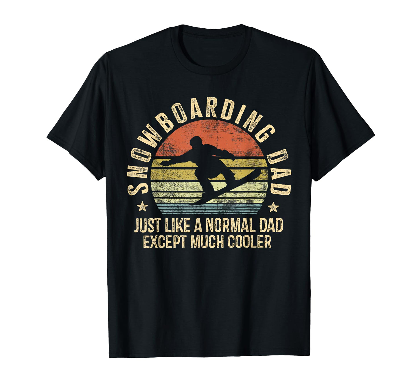 Snowboarding Dad Just Like Normal Dad T-Shirt - Streetwear Style Unisex - T-Shirt, Sweatshirt, Hoodie