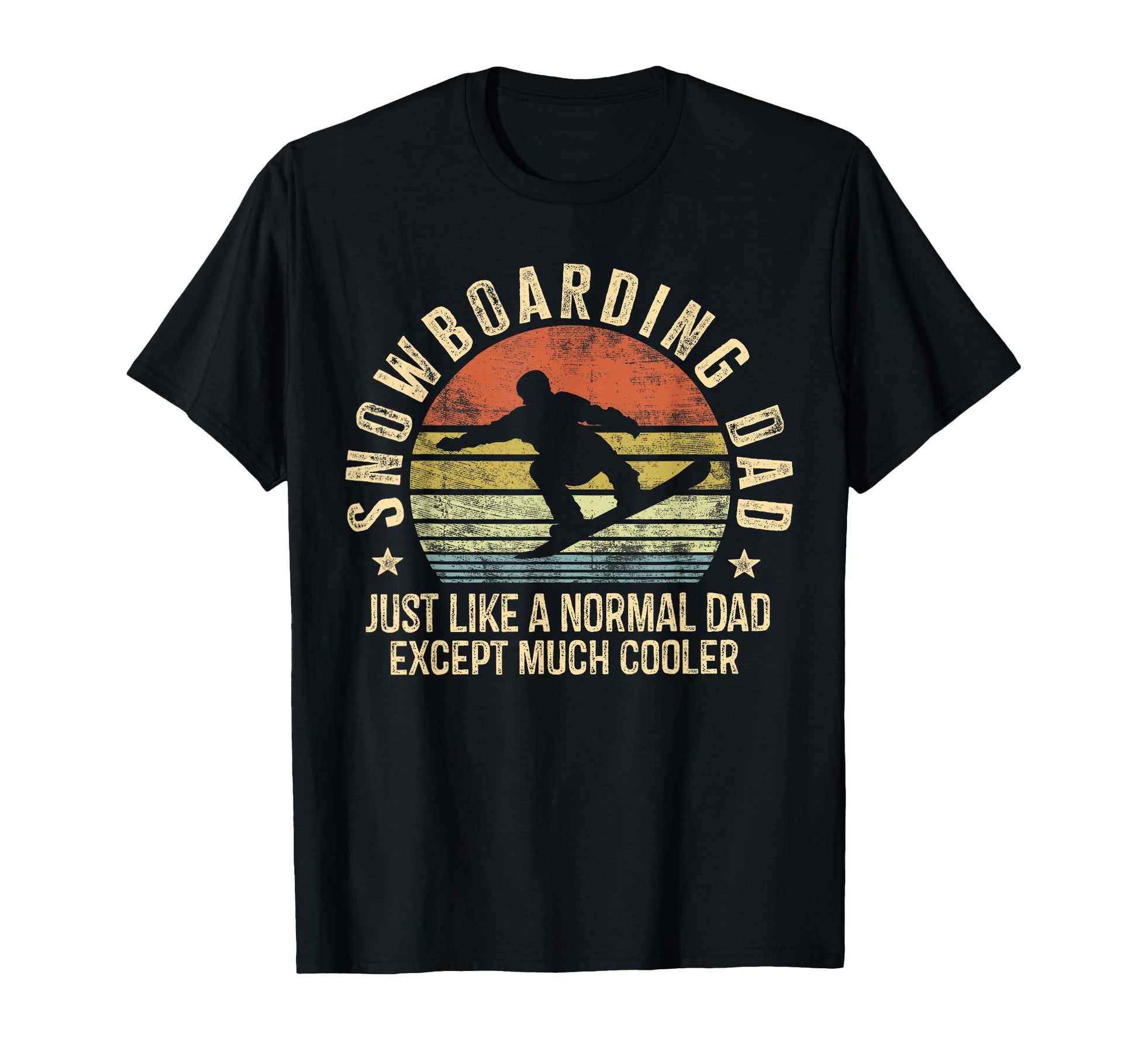 Snowboarding Dad Just Like Normal Dad T-Shirt - Streetwear Style Unisex - T-Shirt, Sweatshirt, Hoodie