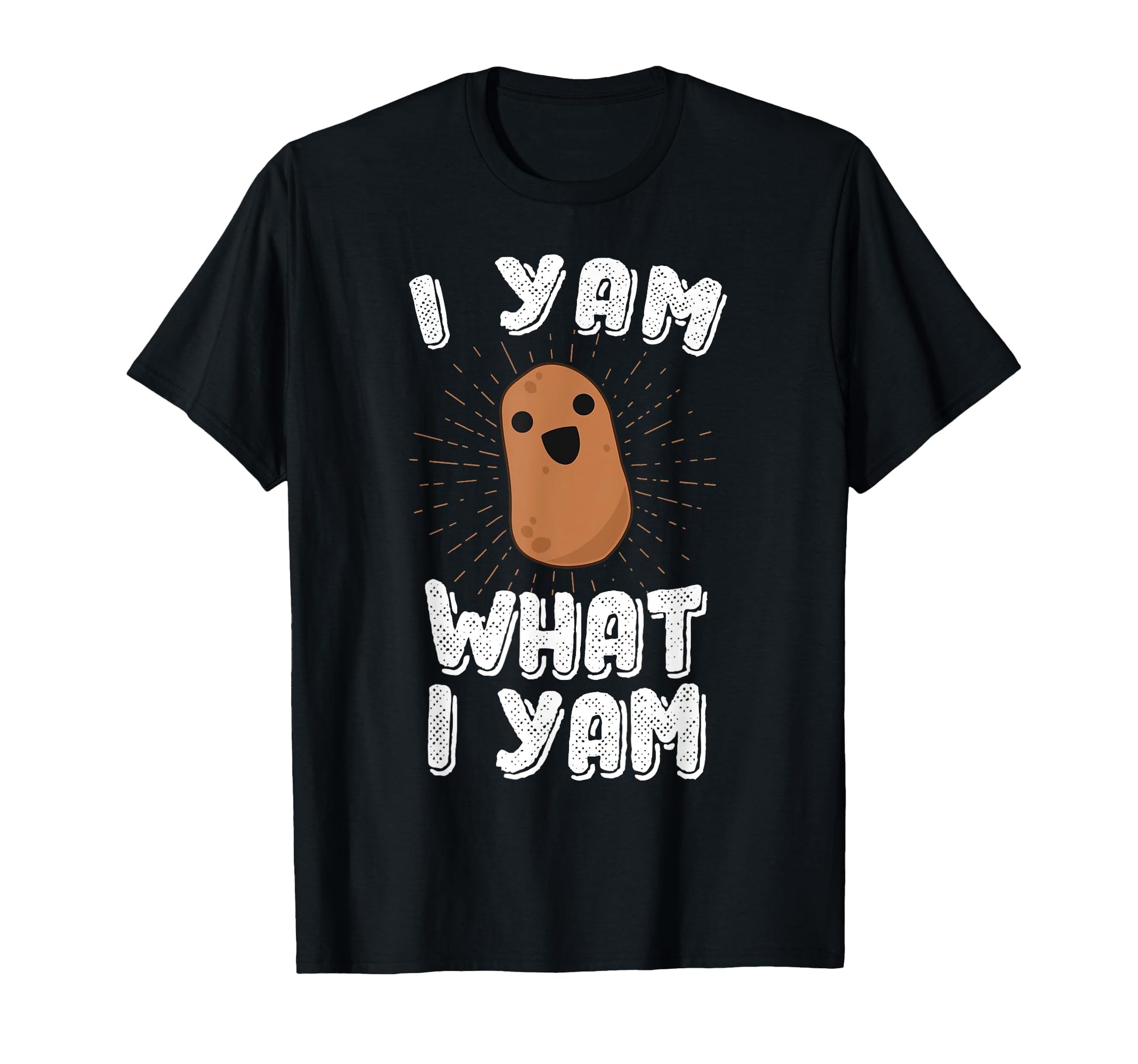 I Yam What I Yam Funny Potato Pun T-Shirt - Streetwear Style for Adults - T-Shirt, Sweatshirt, Hoodie