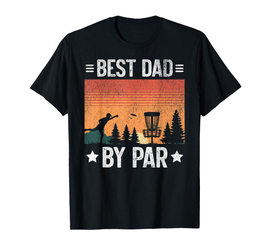 Best Dad Par Disc Golf Father Funny Sport T-Shirt - Trendy Graphic Unisex - T-Shirt, Sweatshirt, Hoodie