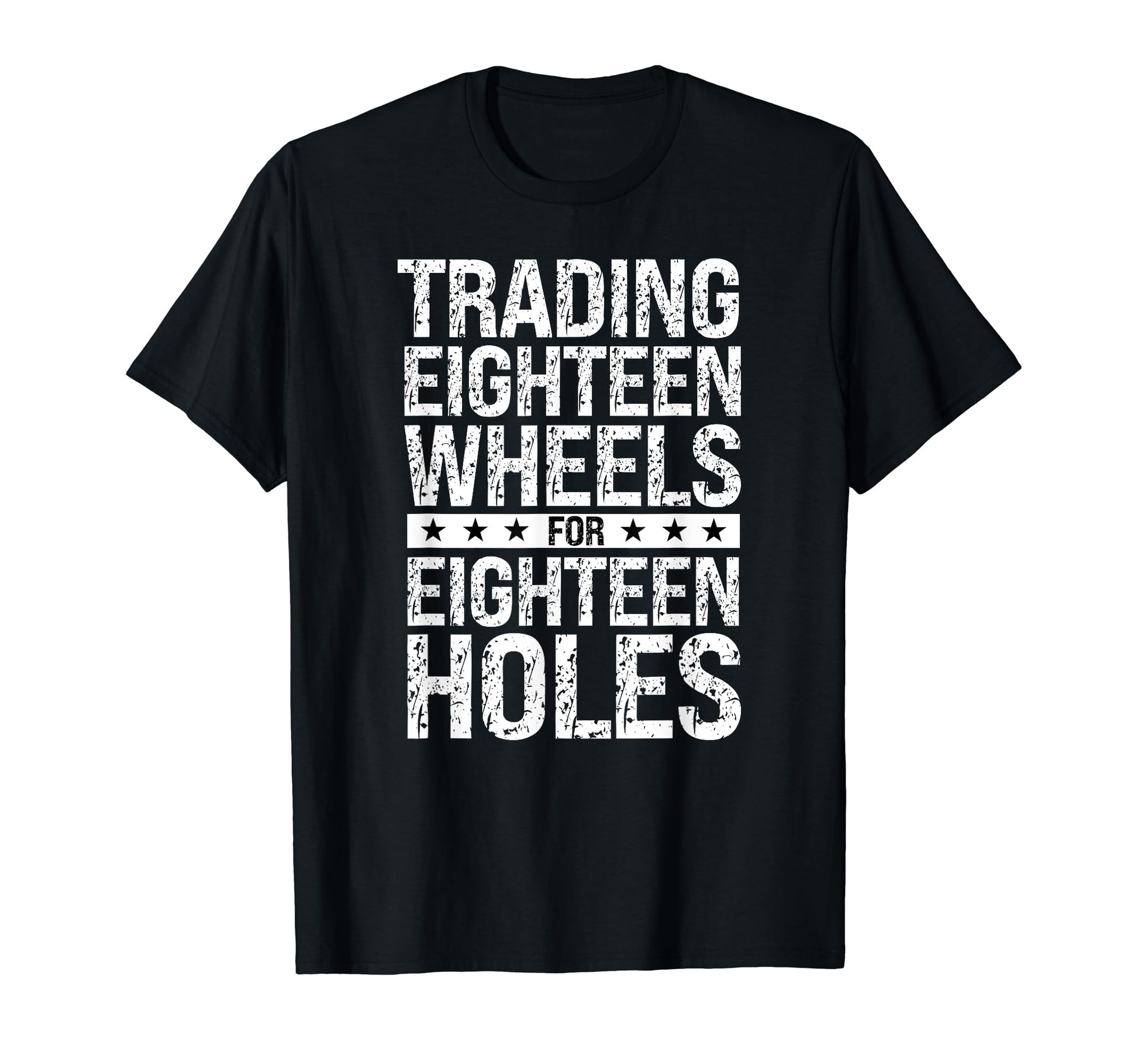 Mens Big Rig Truck Driver Retirement T-Shirt - Fun Novelty Design Unisex - T-Shirt, Sweatshirt, Hoodie