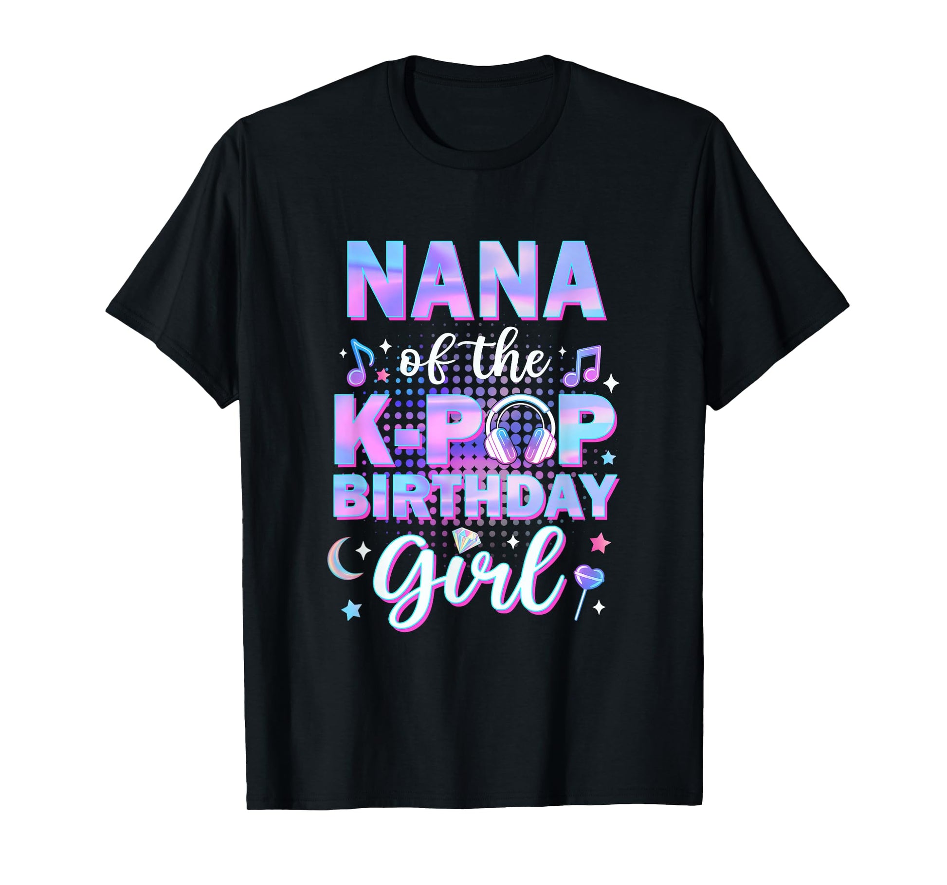 Nana K Pop Birthday Matching Family T-Shirt - Novelty Apparel for Adults - T-Shirt, Sweatshirt, Hoodie