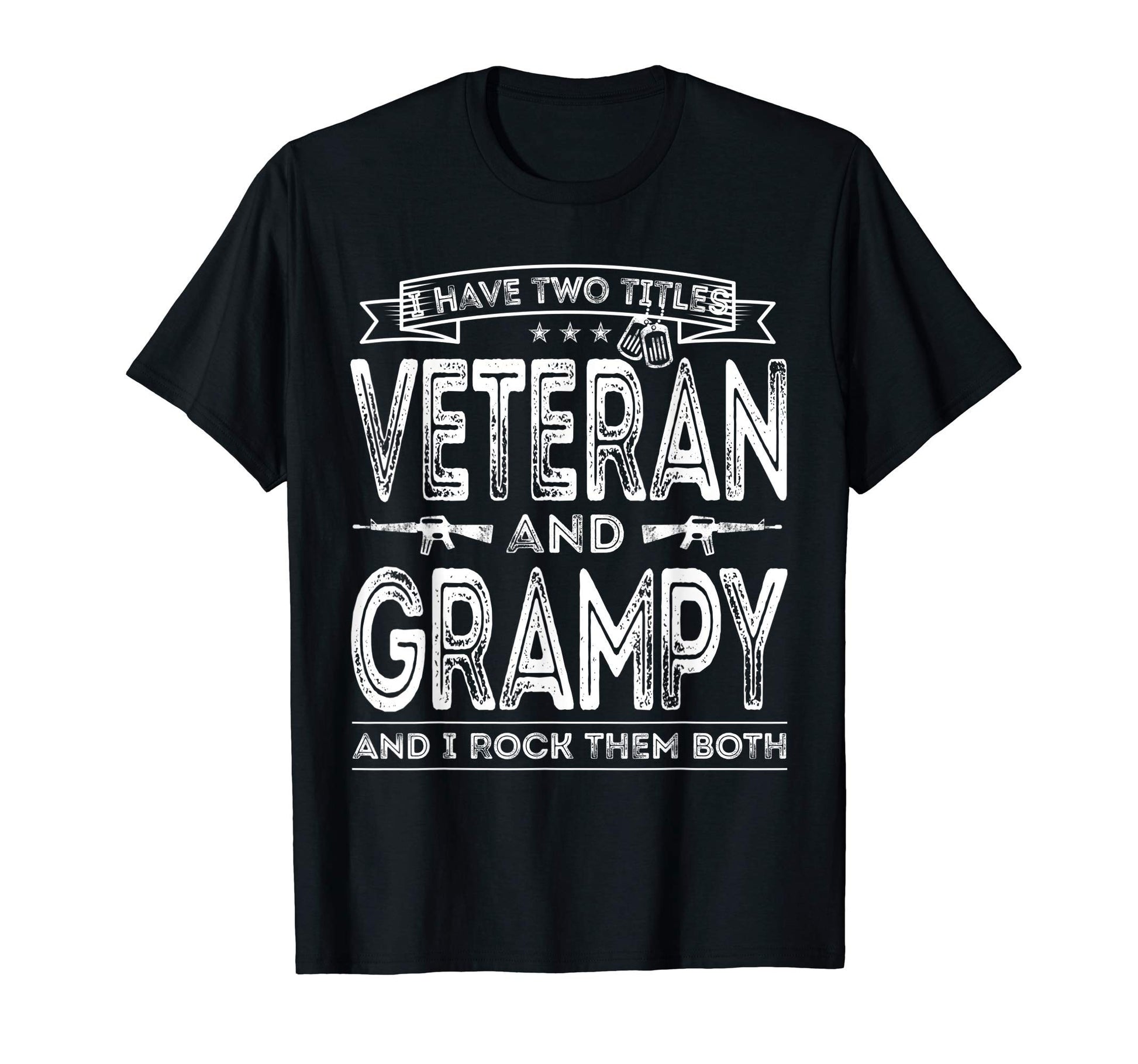 Mens I Have Two Titles Veteran And T-Shirt - Fun Novelty Design Men Women - T-Shirt, Sweatshirt, Hoodie