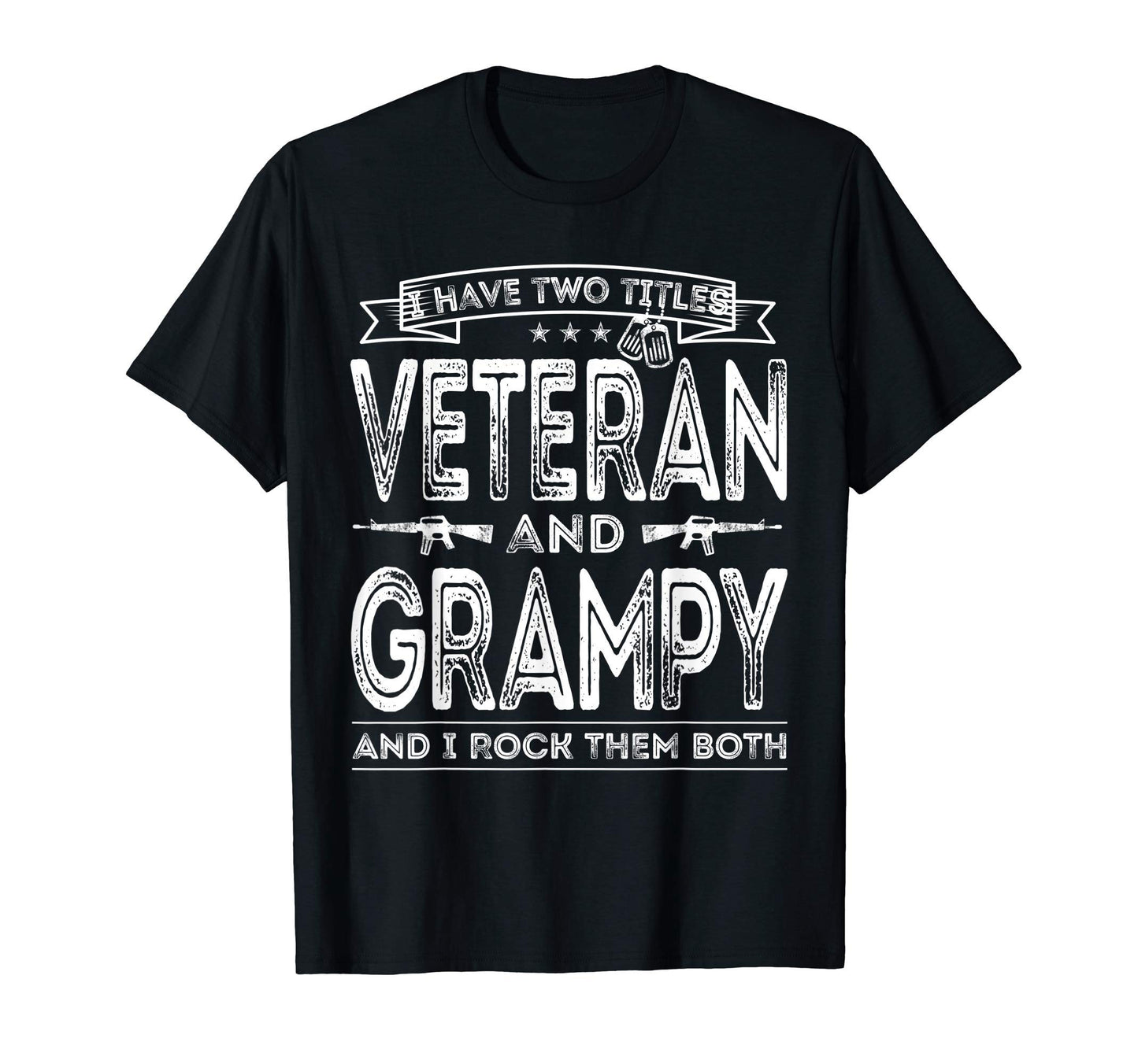 Mens I Have Two Titles Veteran And T-Shirt - Streetwear Style Men Women - T-Shirt, Sweatshirt, Hoodie