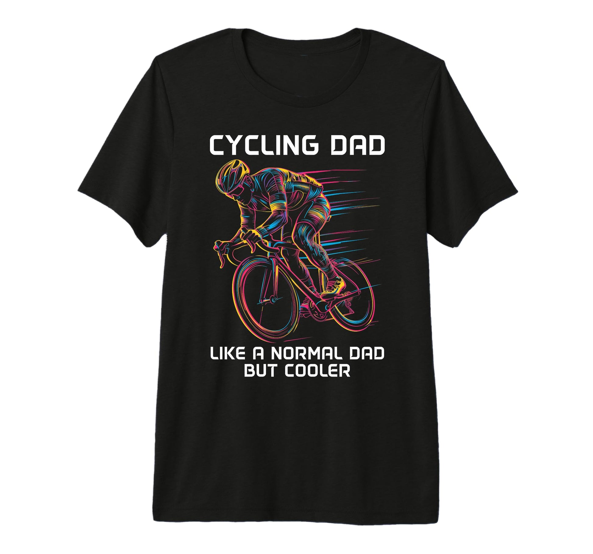 Mens Cycling Dad Like Normal Dad But T-Shirt - Casual Everyday Wear Unisex - T-Shirt, Sweatshirt, Hoodie