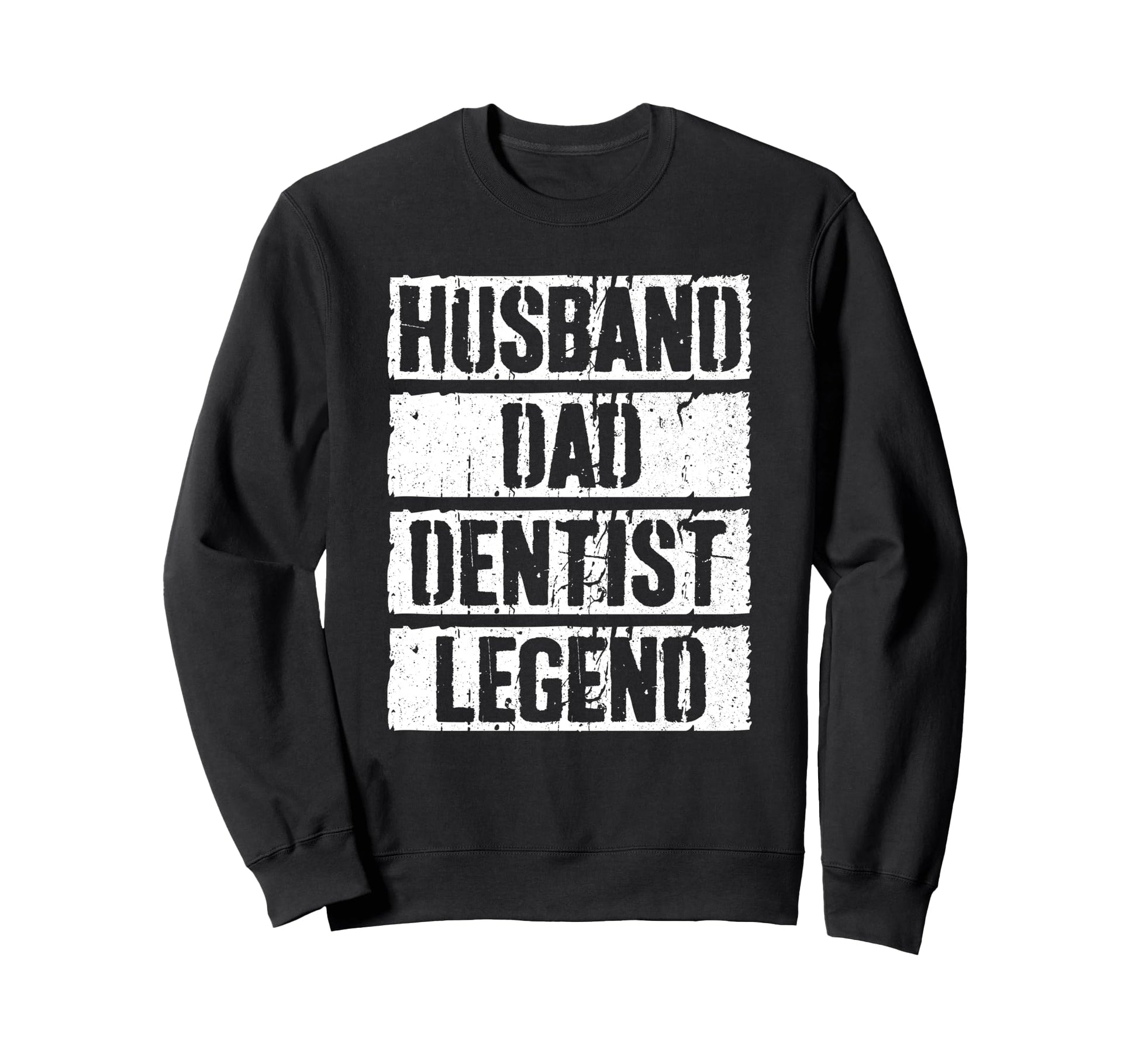 Husband Dad Dentist Legend Doctor Sweatshirt - Custom Art Print Unisex - T-Shirt, Sweatshirt, Hoodie