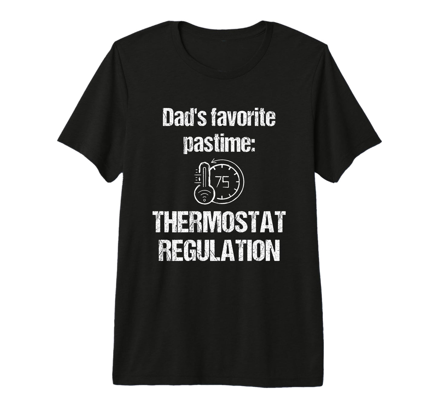 Dad Thermostat Police Temperature T-Shirt - Custom Art Print for Adults - T-Shirt, Sweatshirt, Hoodie