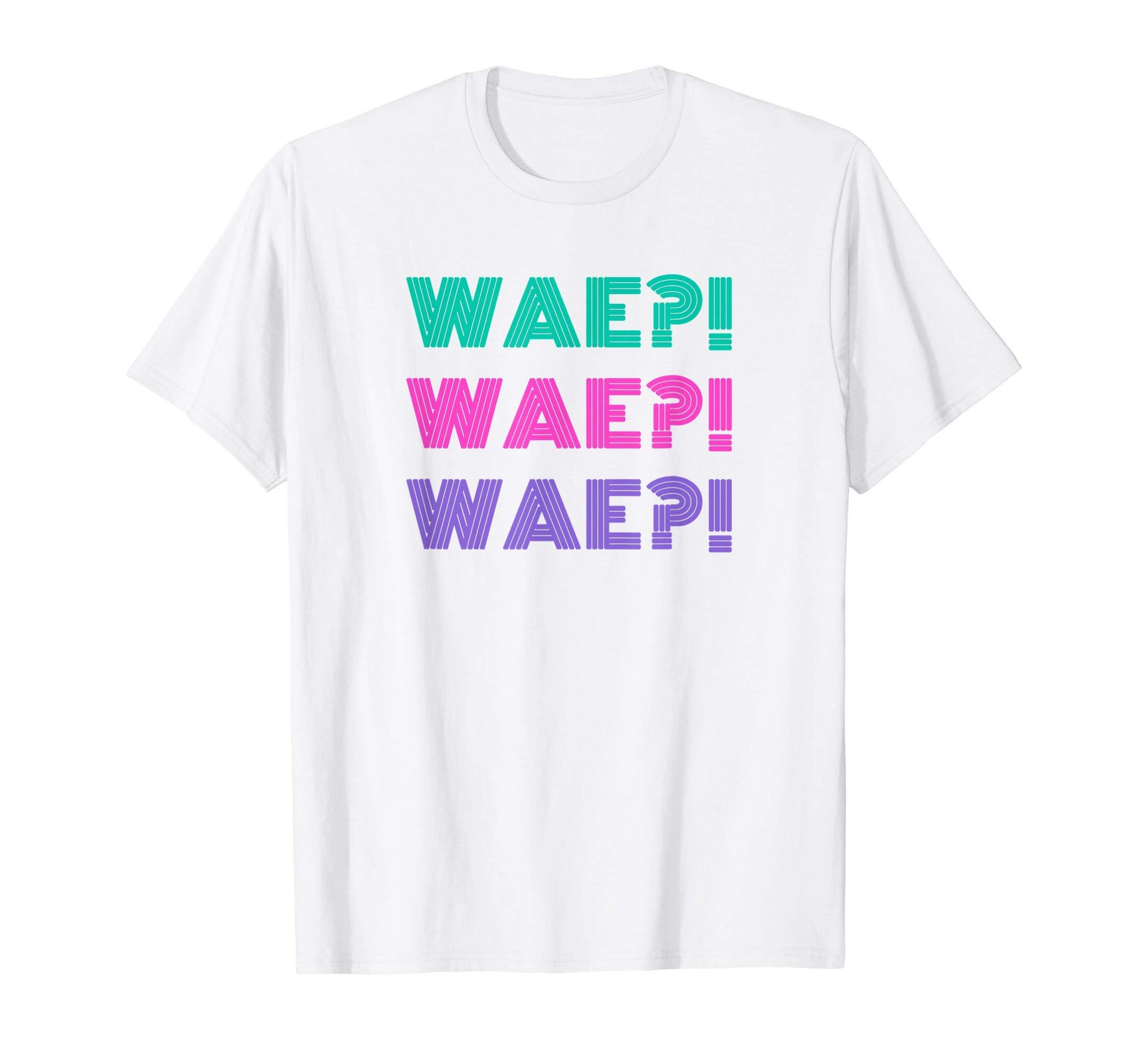 Wae Wae Wae Korean K Pop K Drama T-Shirt - Fun Novelty Design Men Women - T-Shirt, Sweatshirt, Hoodie