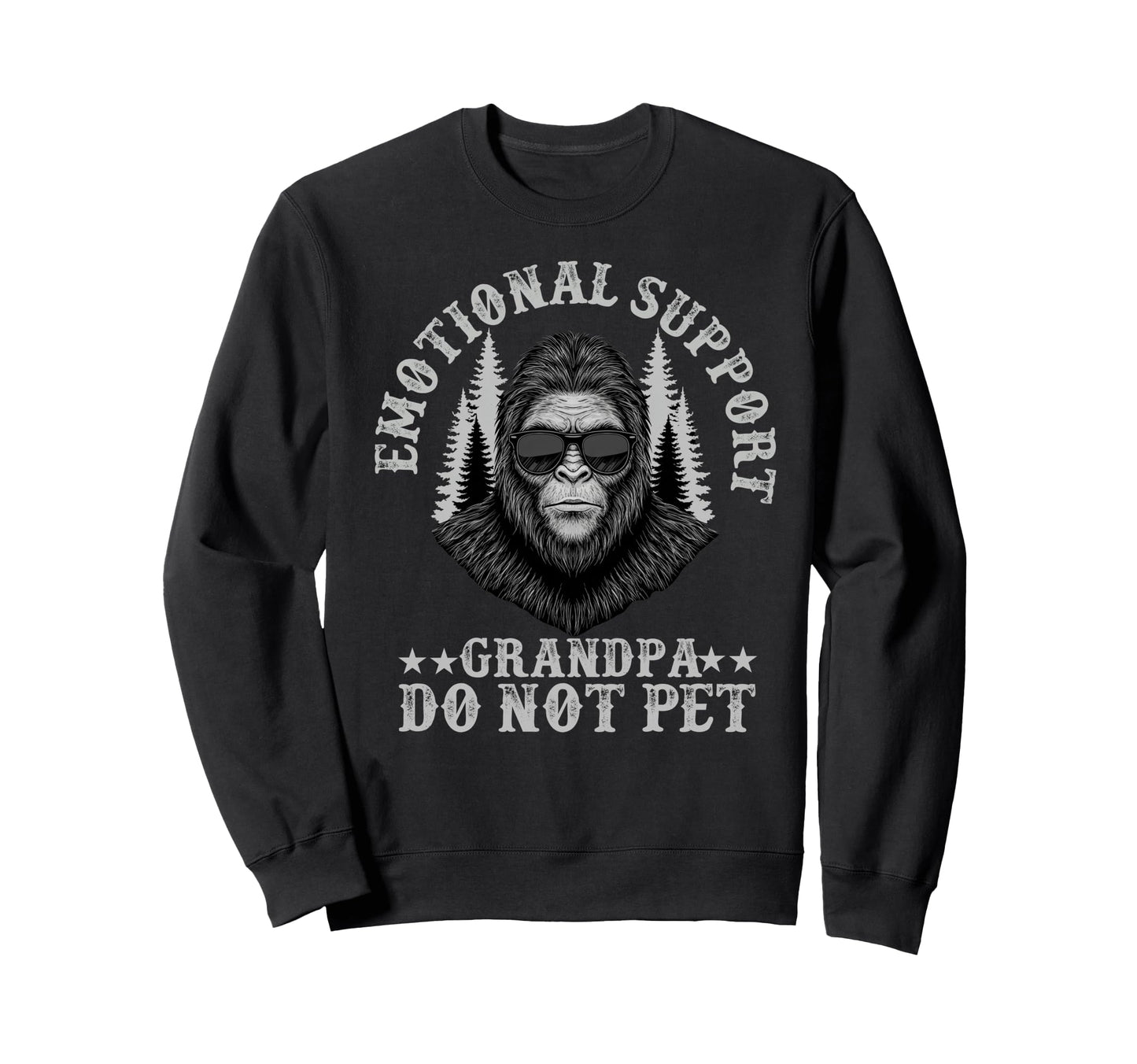 Emotional Support Grandpa Do Sweatshirt - Casual Everyday Wear Men Women - T-Shirt, Sweatshirt, Hoodie