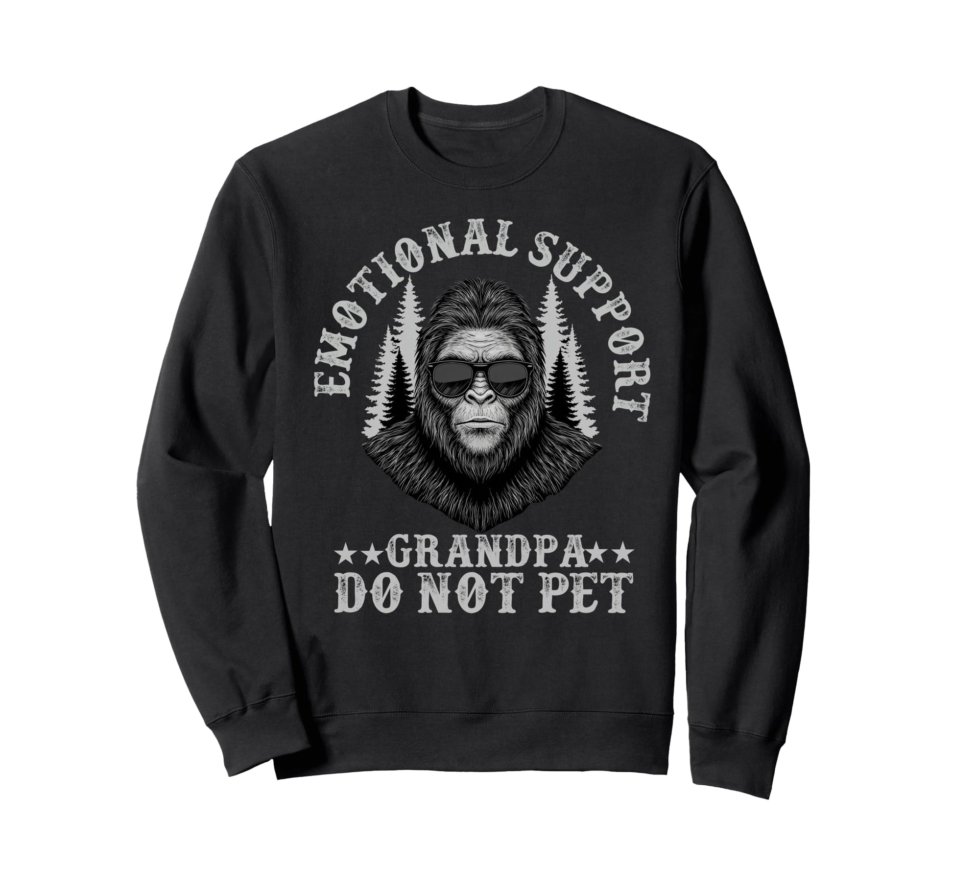 Emotional Support Grandpa Do Sweatshirt - Casual Everyday Wear Men Women - T-Shirt, Sweatshirt, Hoodie