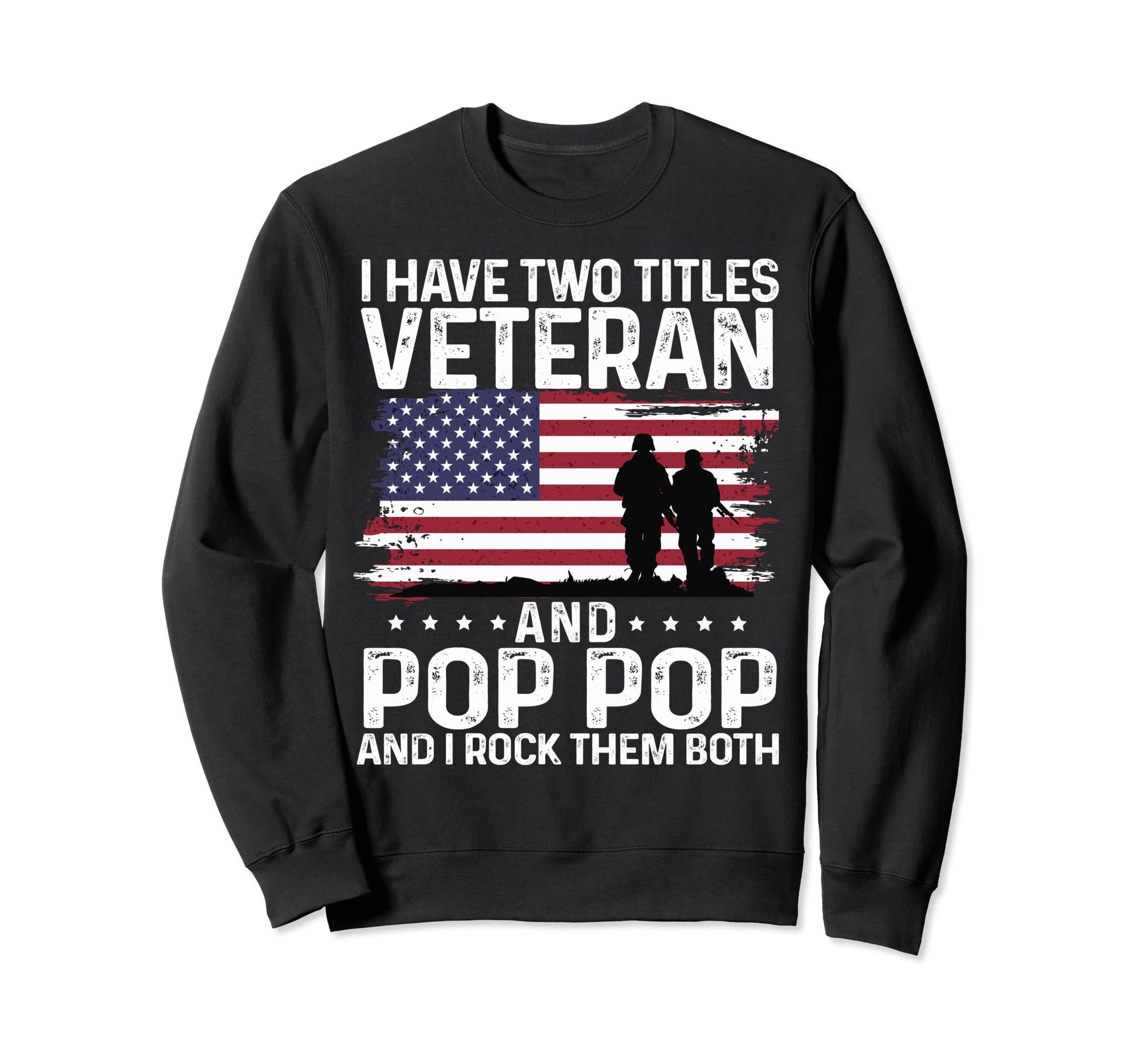 Proud Us Army I Have Two Titles Sweatshirt - Minimalist Print Unisex - T-Shirt, Sweatshirt, Hoodie