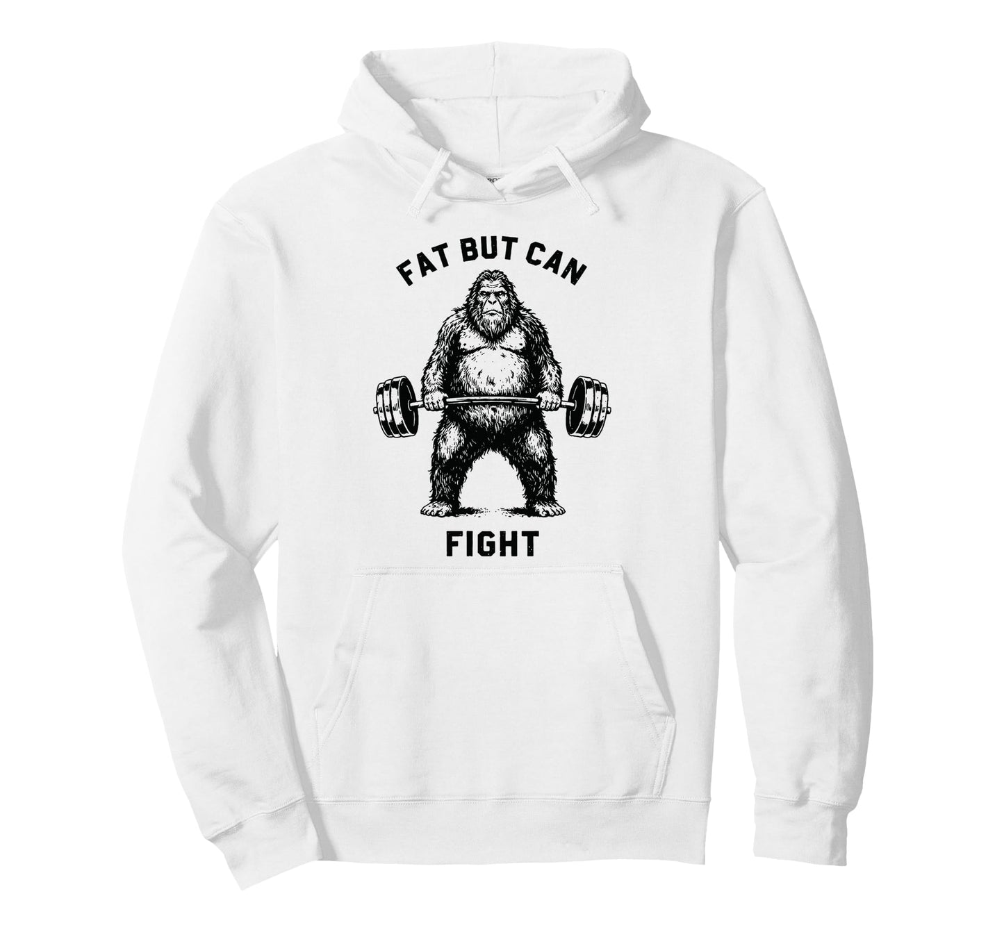 Fat But Can Fight Bigfoot Strongman Hoodie - Unique Graphic for Adults - T-Shirt, Sweatshirt, Hoodie