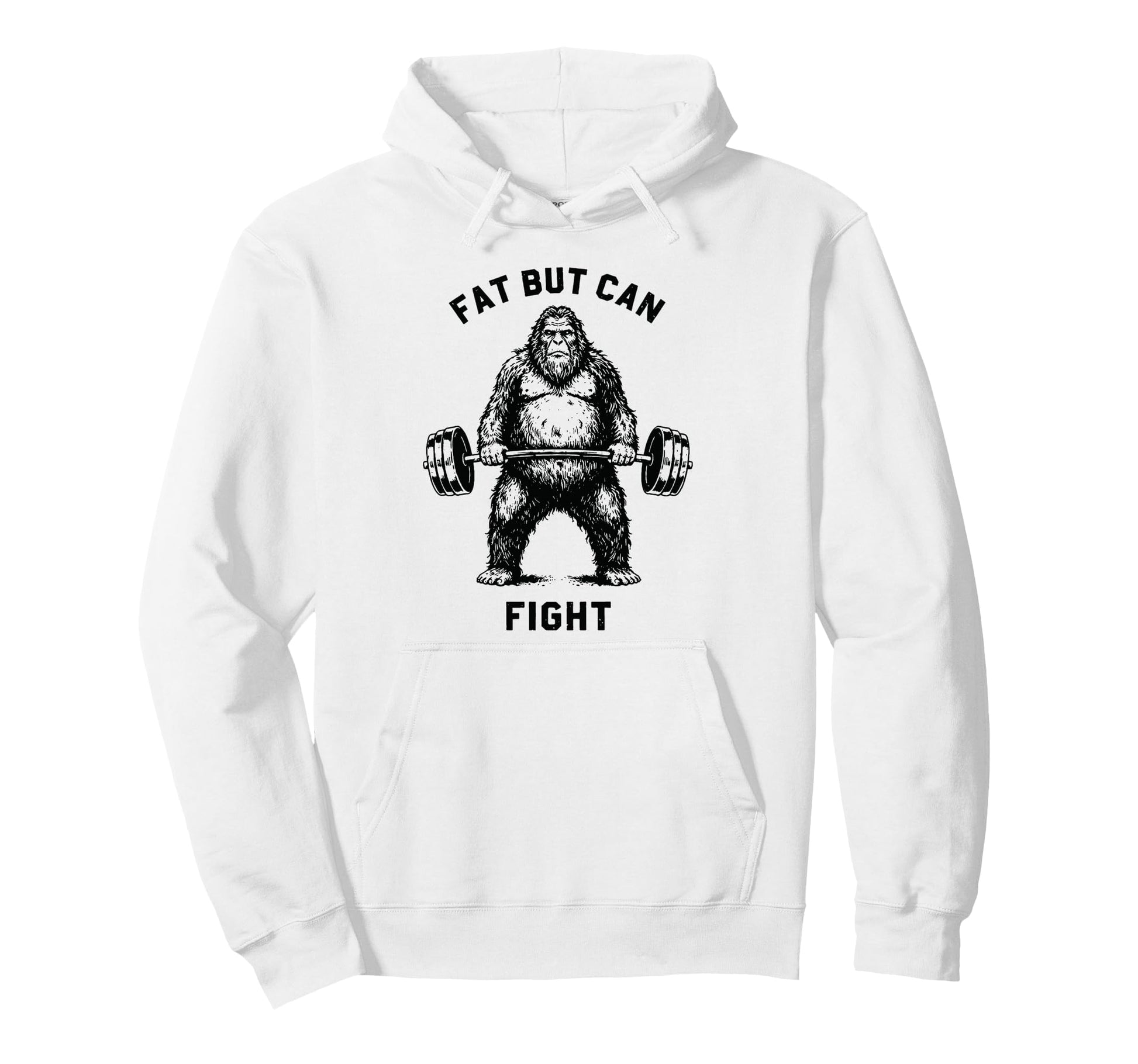 Fat But Can Fight Bigfoot Strongman Hoodie - Unique Graphic for Adults - T-Shirt, Sweatshirt, Hoodie