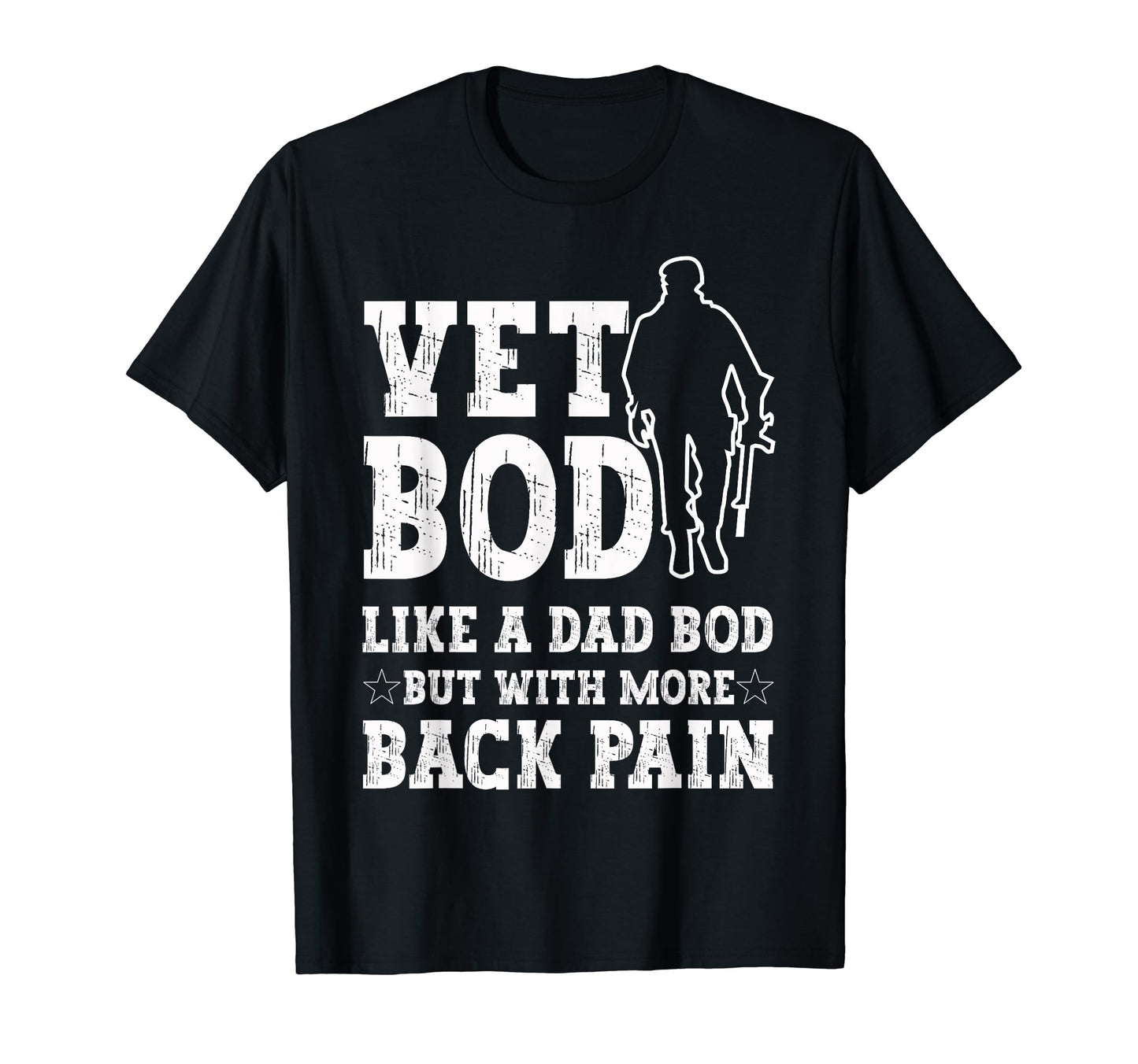 Vet Bod Like Dad Bod But More Back T-Shirt - Streetwear Style Men Women - T-Shirt, Sweatshirt, Hoodie