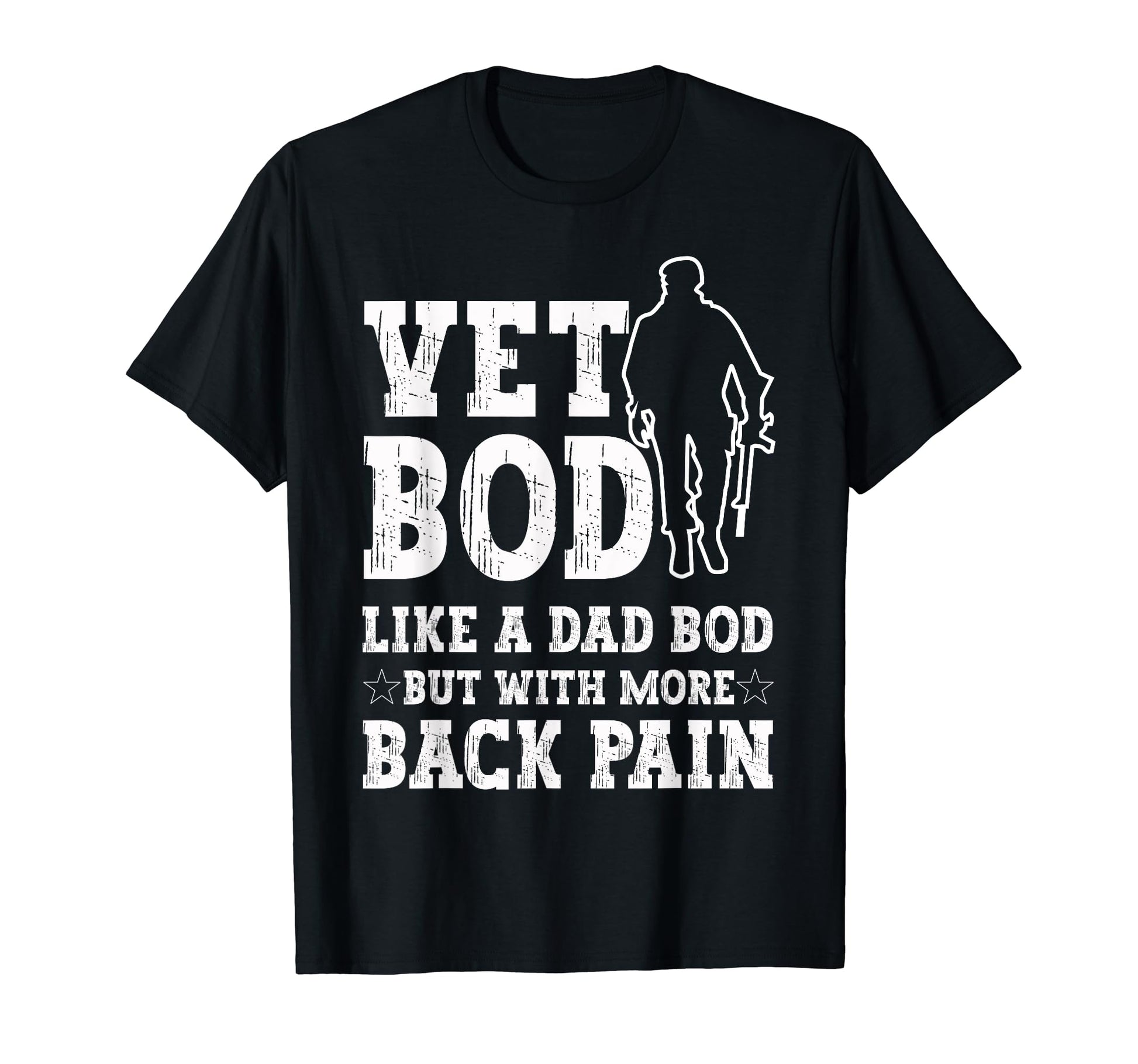 Vet Bod Like Dad Bod But More Back T-Shirt - Streetwear Style Men Women - T-Shirt, Sweatshirt, Hoodie