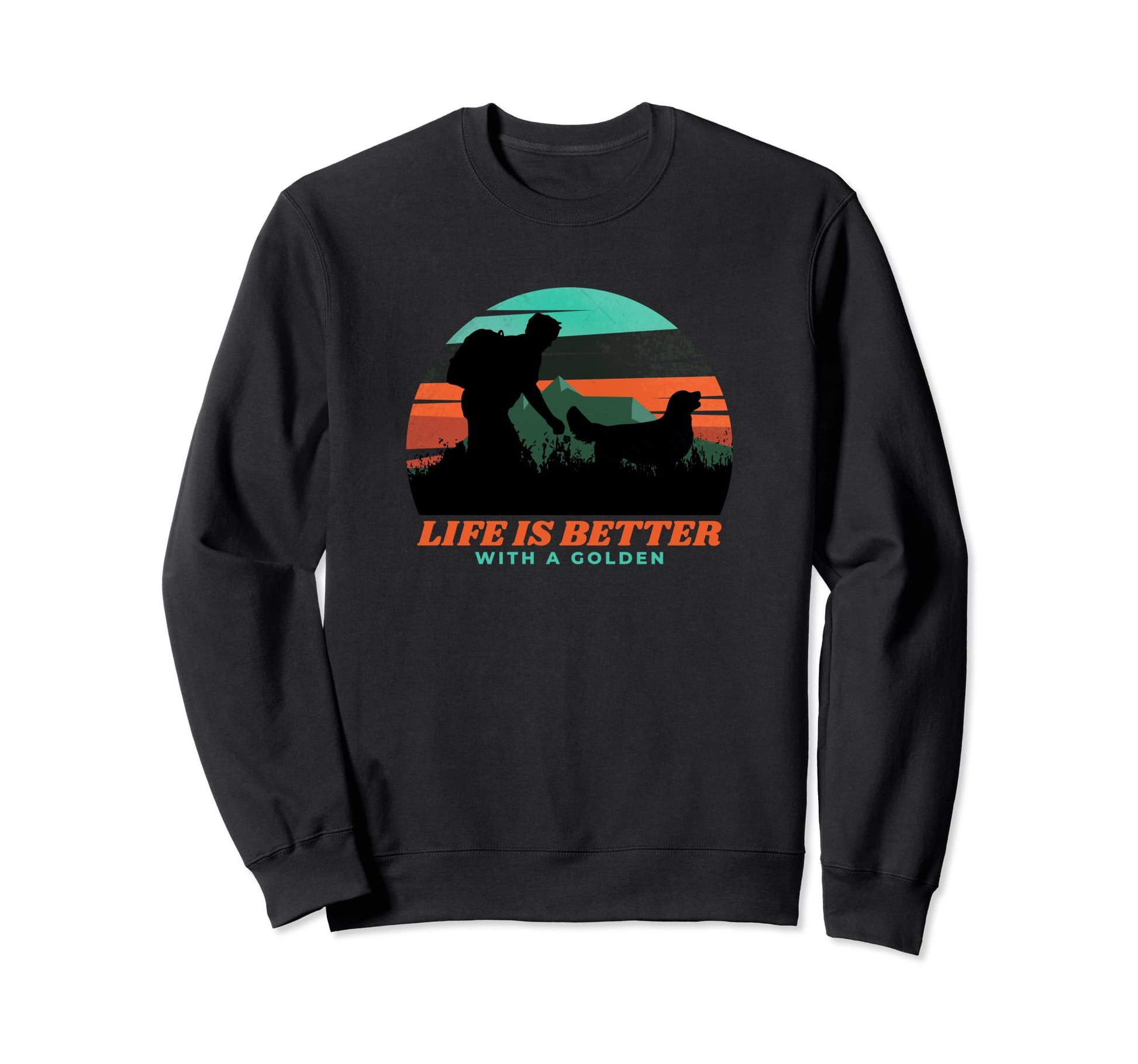 Life Is Better Golden Retriever Funny Sweatshirt - Novelty Apparel Unisex - T-Shirt, Sweatshirt, Hoodie