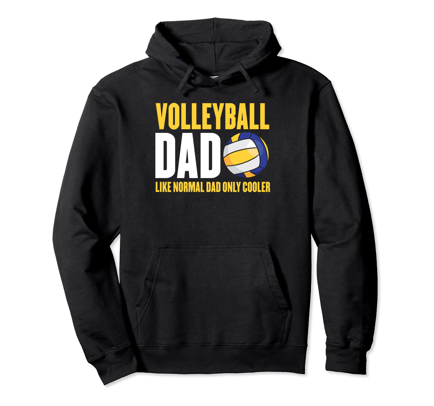 Volleyball Dad Like Normal Dad Only Hoodie - Streetwear Style for Adults - T-Shirt, Sweatshirt, Hoodie