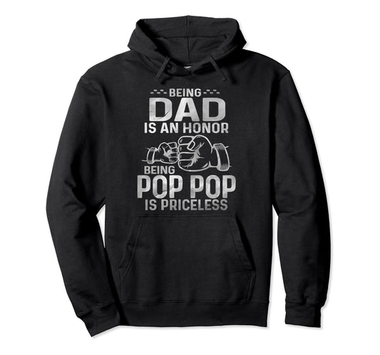 Being Dad Is Honor Being Pop Pop Is Hoodie - Aesthetic Graphic Unisex - T-Shirt, Sweatshirt, Hoodie