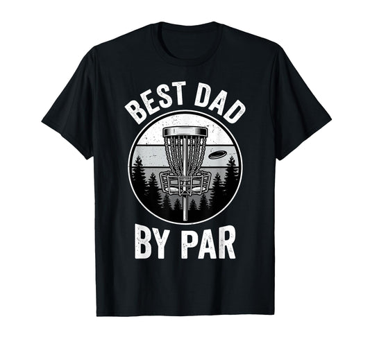 Best Dad Par Disc Golf Lover Papa T-Shirt - Streetwear Style Men Women - T-Shirt, Sweatshirt, Hoodie