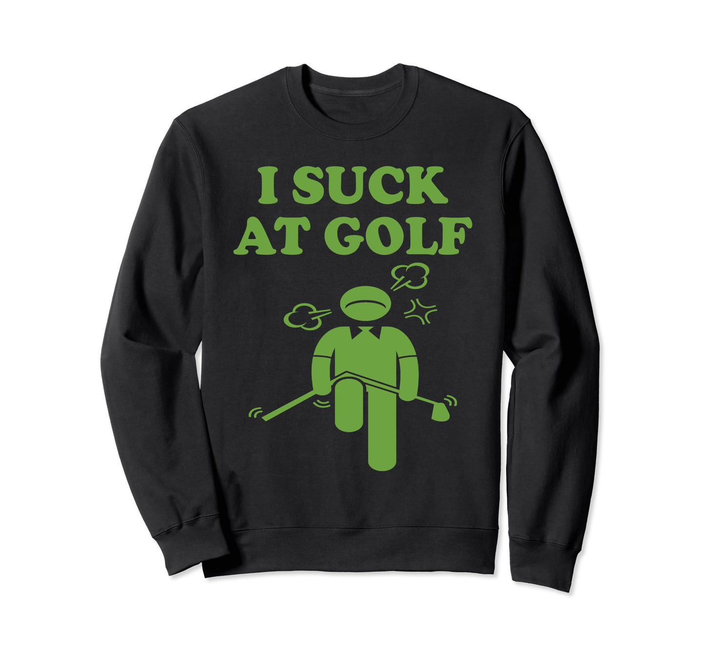 I Suck Golf Loser Golfer Golf Sweatshirt - Aesthetic Graphic Men Women - T-Shirt, Sweatshirt, Hoodie