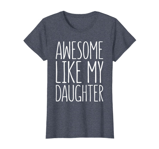 Awesome Like My Daughter Dad From T-Shirt - Custom Art Print for Adults - T-Shirt, Sweatshirt, Hoodie