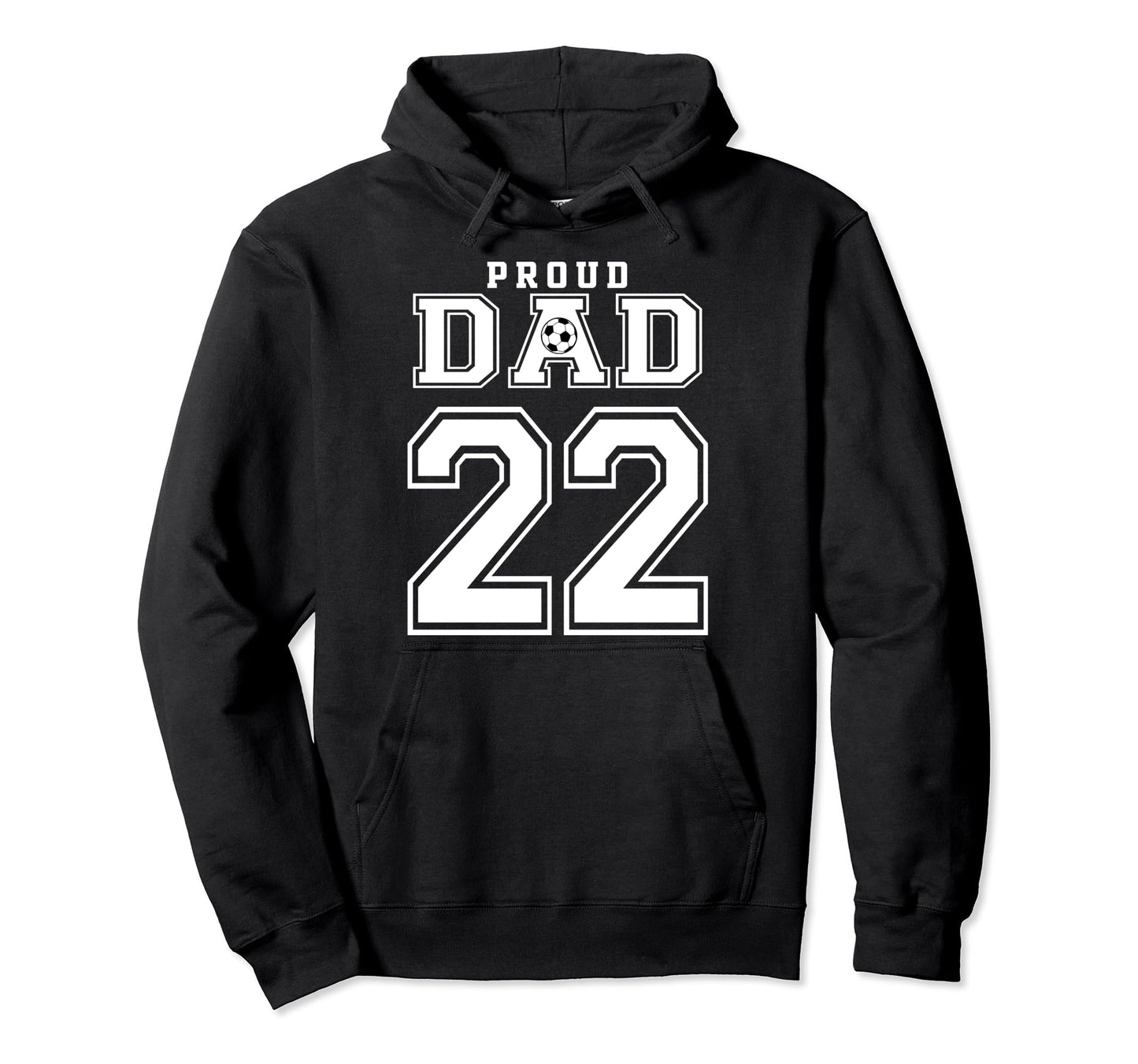 Number 22 Custom Proud Soccer Futbol Dad Hoodie - Streetwear Style Unisex - T-Shirt, Sweatshirt, Hoodie
