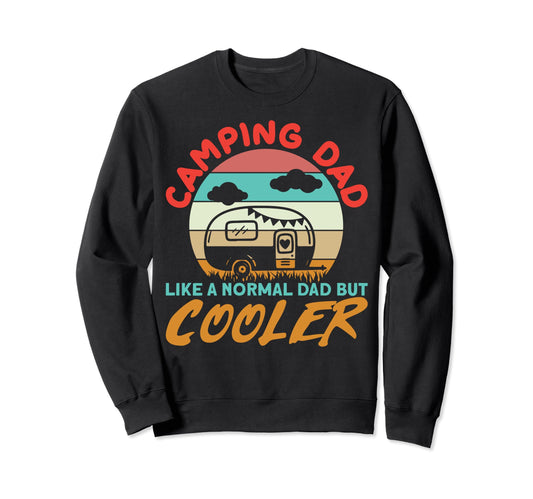 Camping Dads Camping Dad Like Normal Sweatshirt - Custom Art Print Unisex - T-Shirt, Sweatshirt, Hoodie