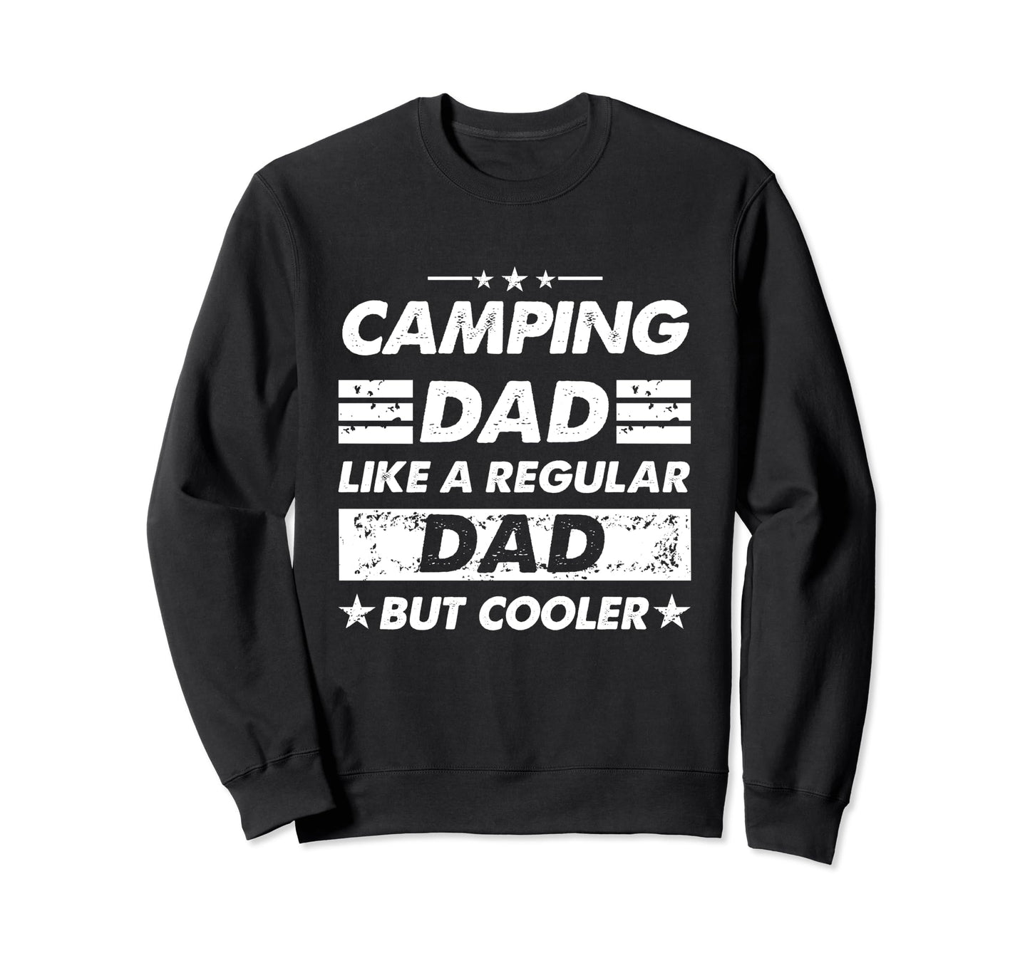 Camping Dad Like Regular Dad Funny Sweatshirt - Graphic Print Unisex - T-Shirt, Sweatshirt, Hoodie