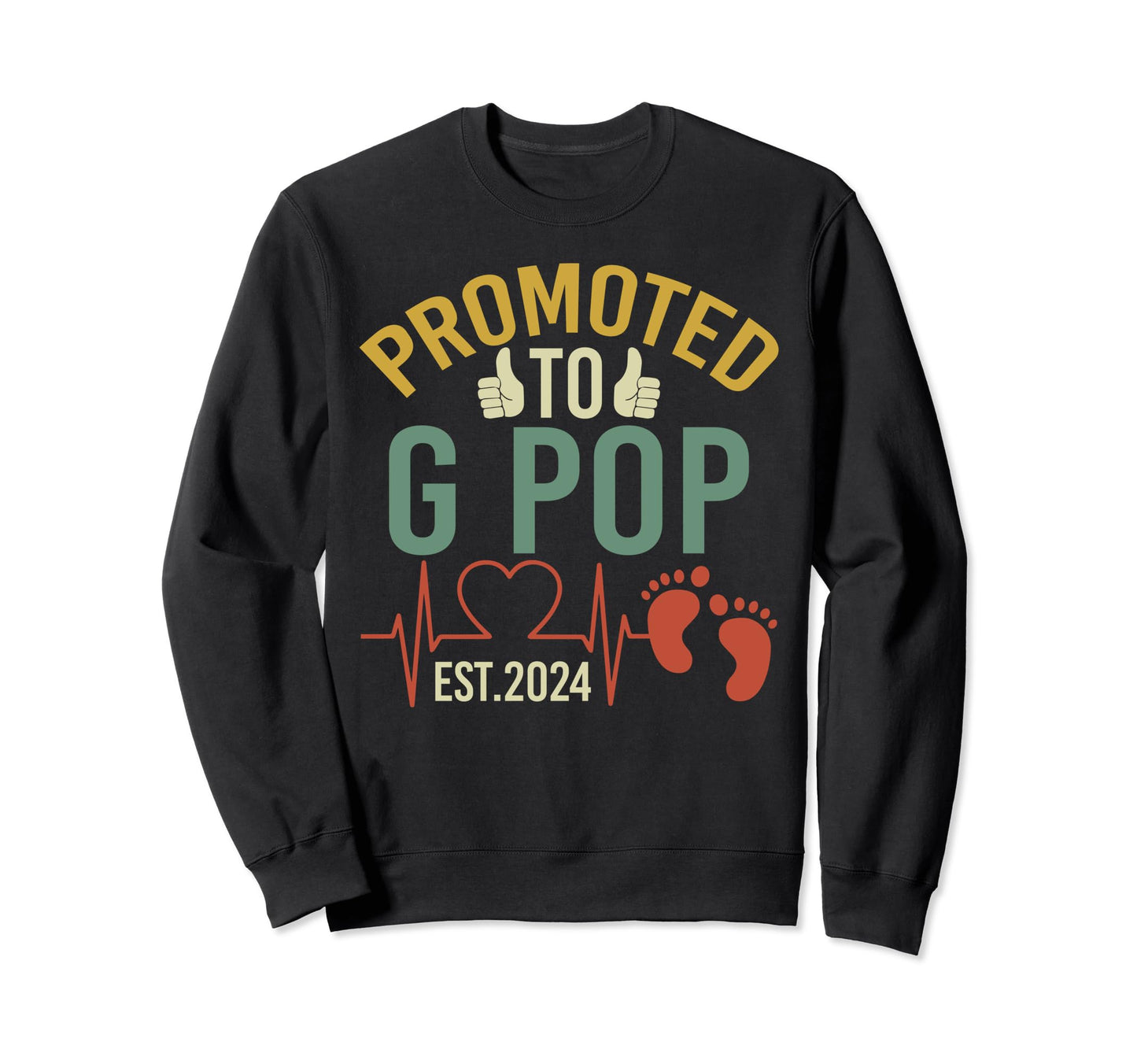 Promoted To G Pop Est 2024 First Time Sweatshirt - Graphic Print Men Women - T-Shirt, Sweatshirt, Hoodie