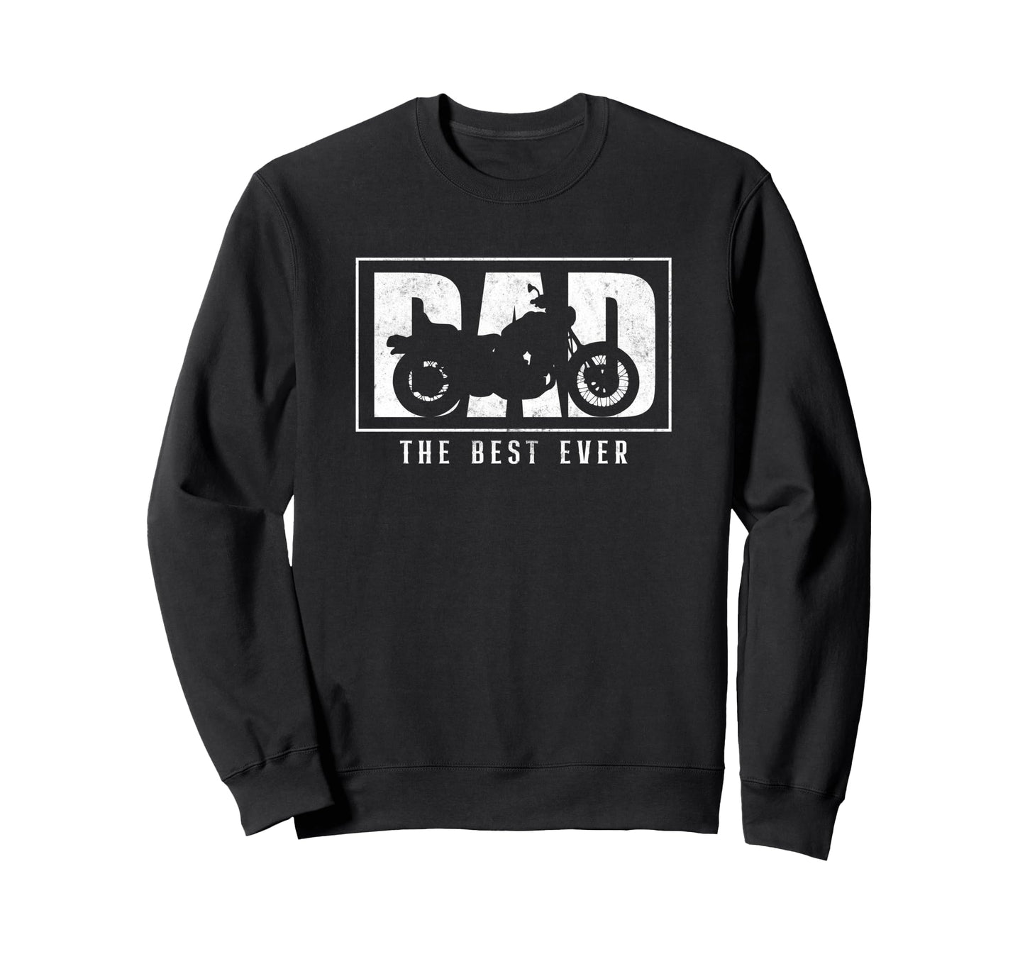 Motorcycle Biker Dad Best Ever Sweatshirt - Novelty Apparel Men Women - T-Shirt, Sweatshirt, Hoodie