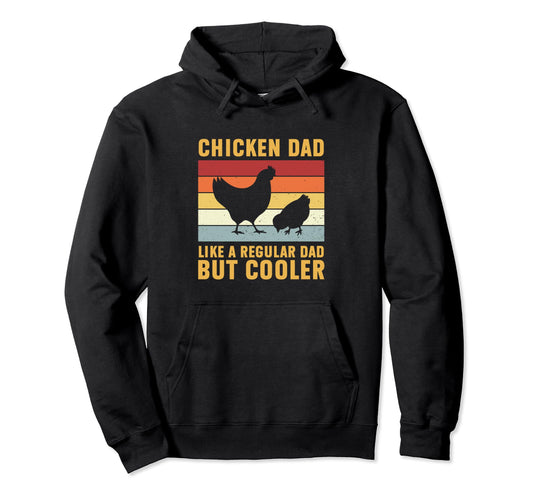 Chicken Dad Regular Dad But Cooler Hoodie - Custom Art Print for Adults - T-Shirt, Sweatshirt, Hoodie