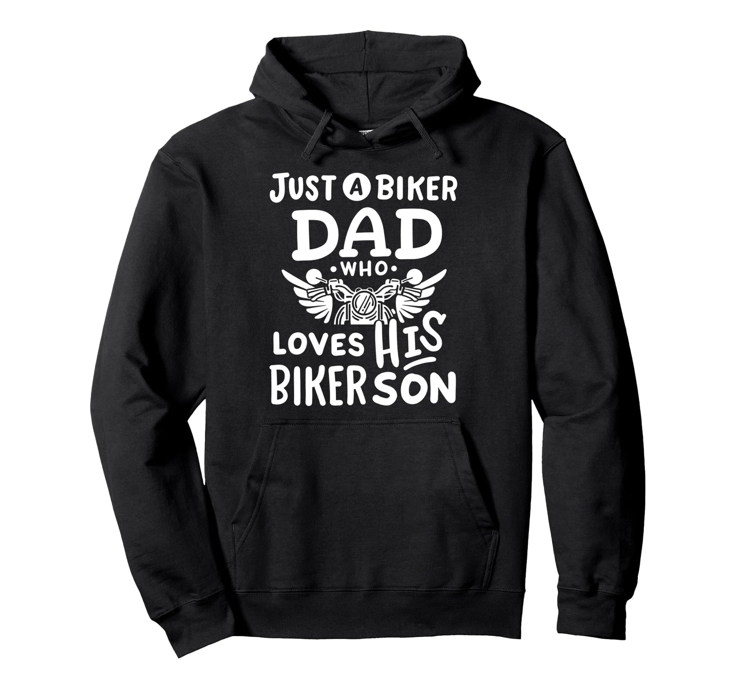 Just Biker Dad Who Loves His Biker Son Hoodie - Fun Novelty Design Unisex - T-Shirt, Sweatshirt, Hoodie