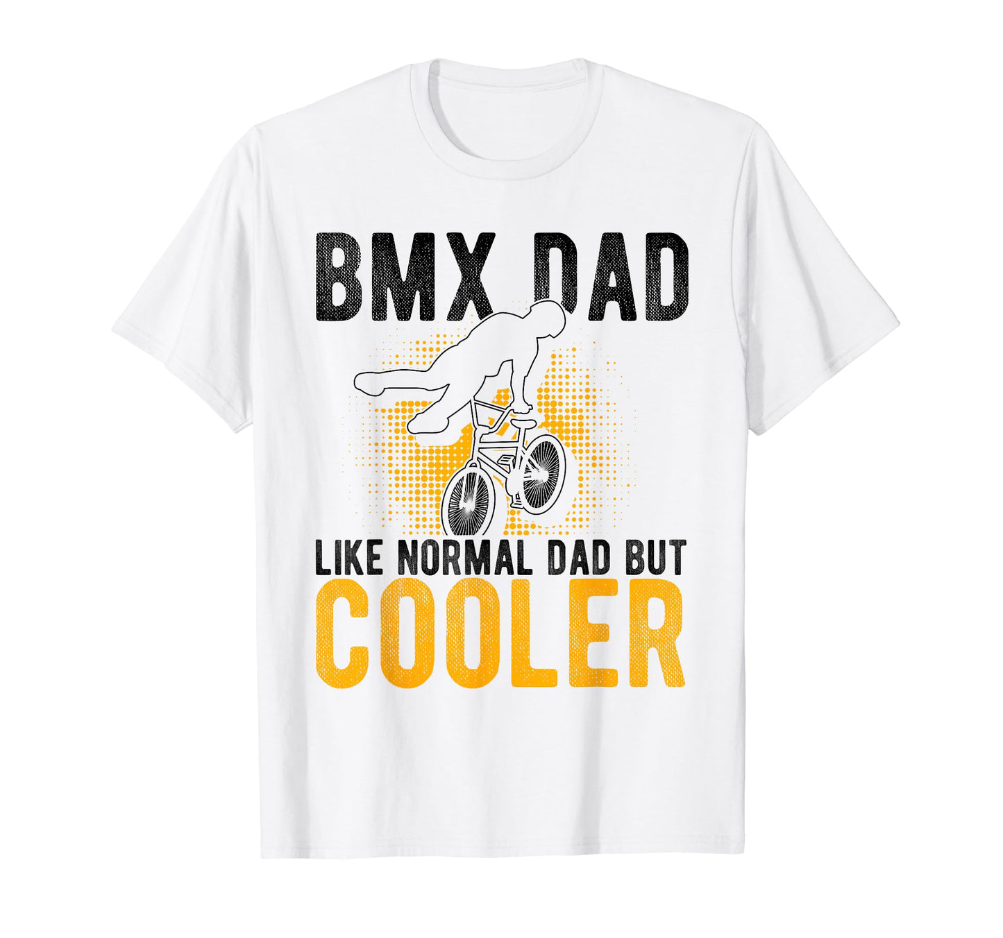 Bmx Dad Like Normal Dad But Cooler Fathers T-Shirt - Trendy Graphic Unisex - T-Shirt, Sweatshirt, Hoodie