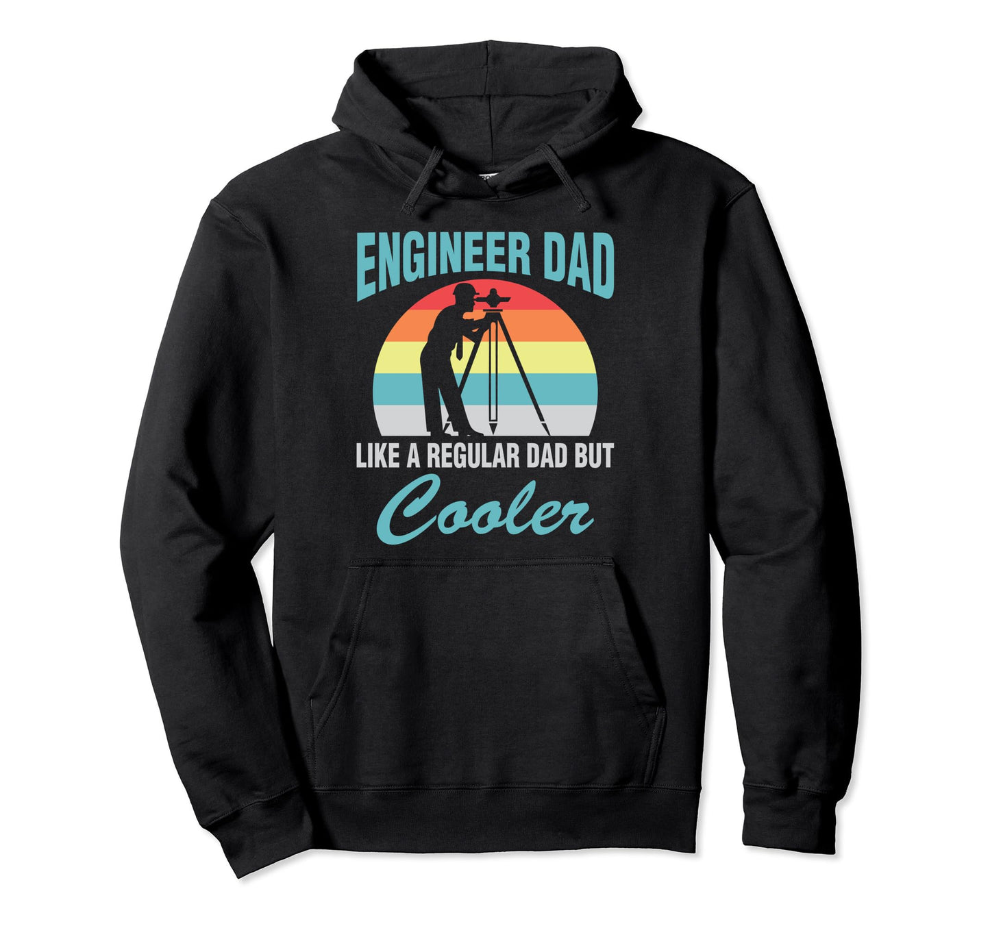 Engineer Dad Like Regular Dad But Hoodie - Casual Everyday Wear Men Women - T-Shirt, Sweatshirt, Hoodie
