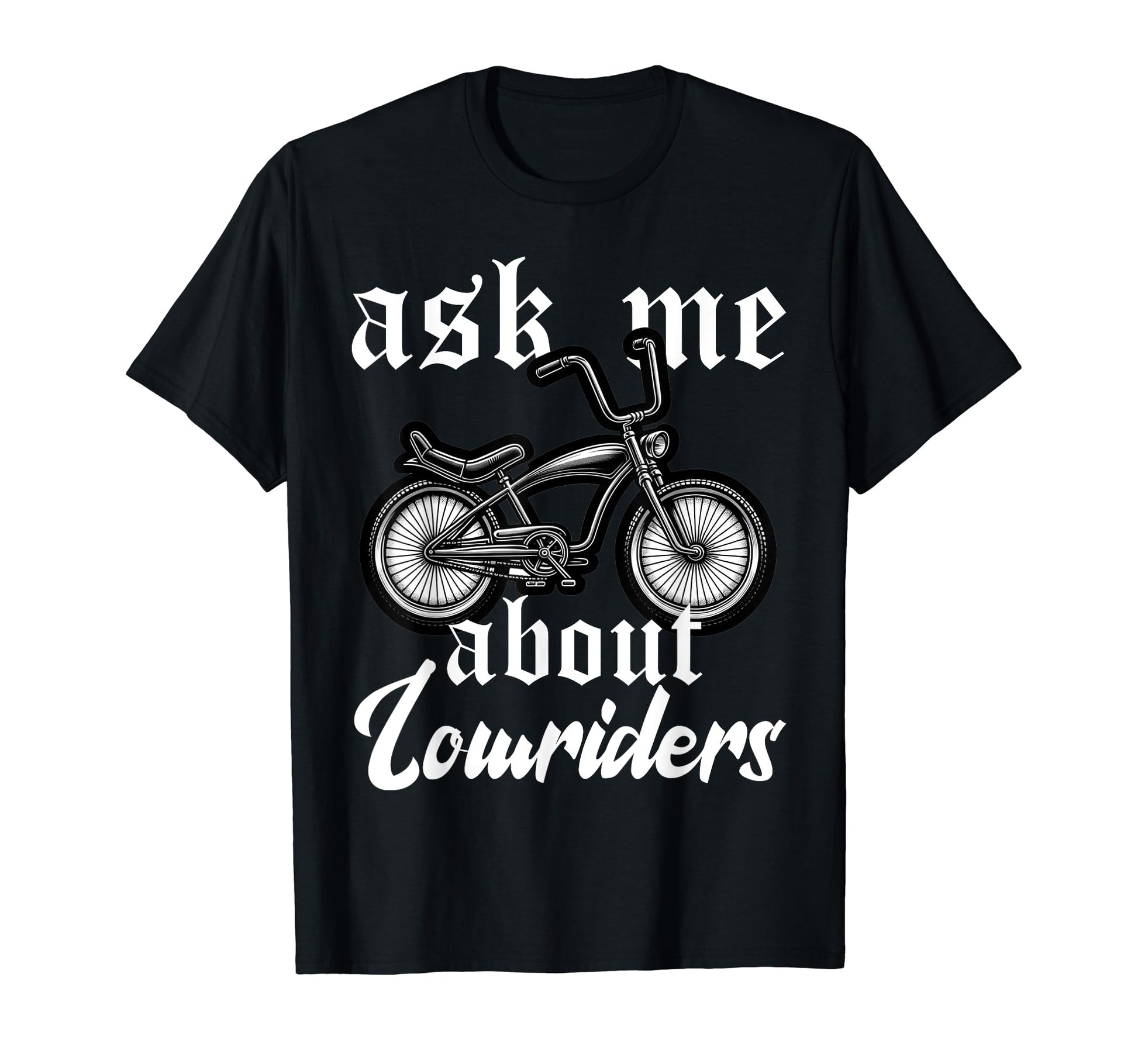 Lowrider Bike Bicycle Dad Low Riding T-Shirt - Casual Everyday Wear Unisex - T-Shirt, Sweatshirt, Hoodie