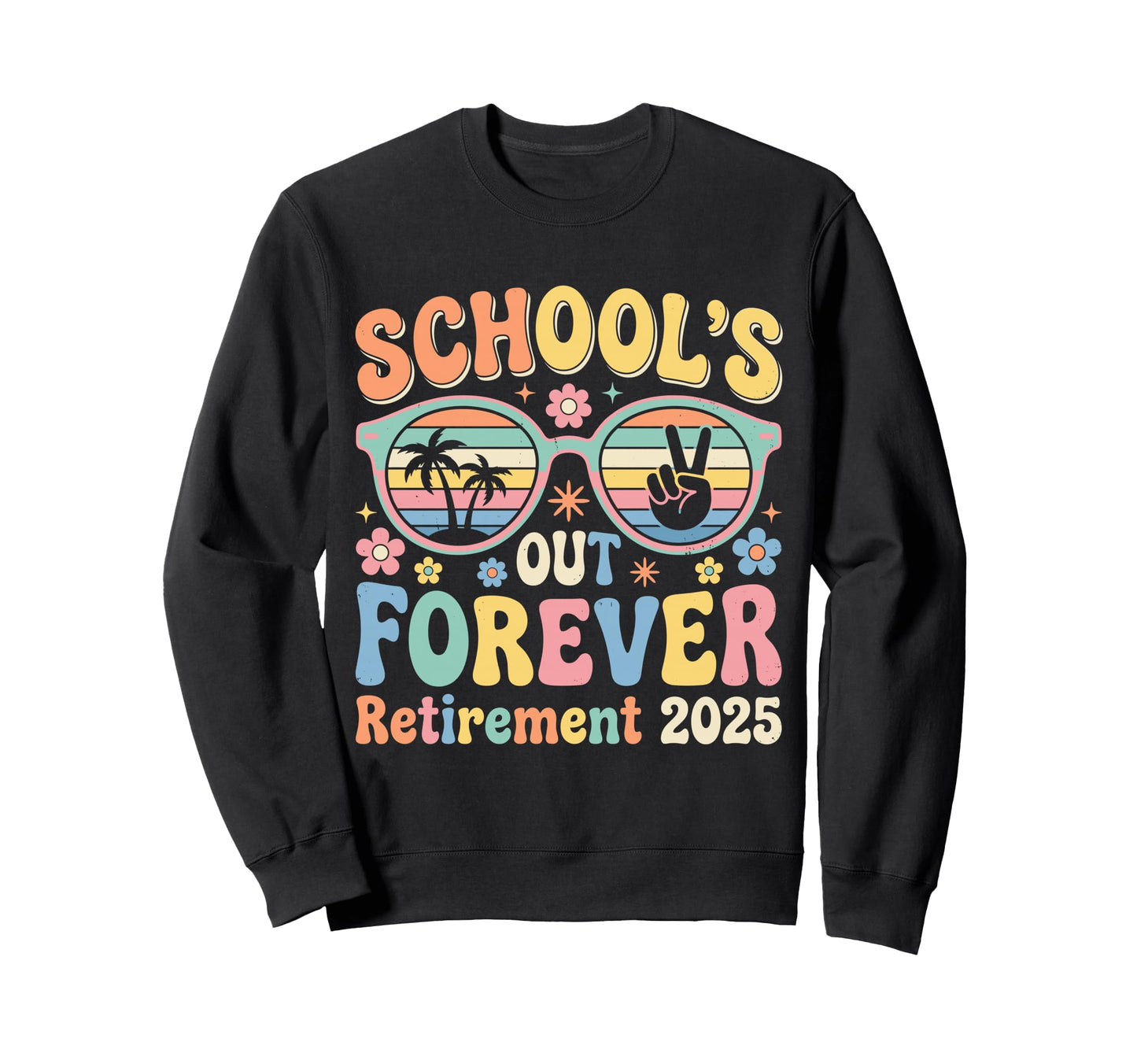 Groovy Schools Out Forever Sweatshirt - Unique Graphic for Adults - T-Shirt, Sweatshirt, Hoodie