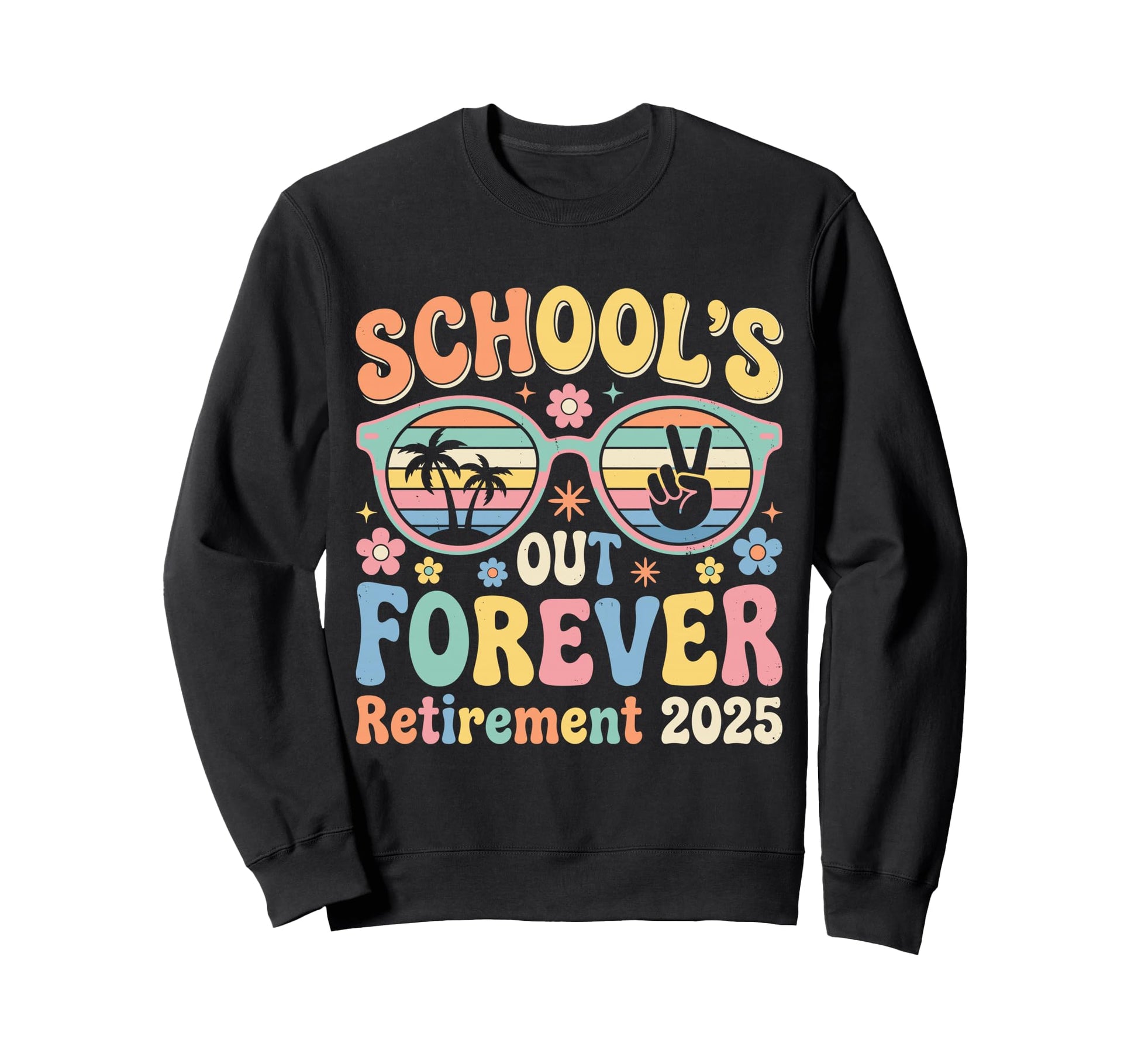 Groovy Schools Out Forever Sweatshirt - Unique Graphic for Adults - T-Shirt, Sweatshirt, Hoodie