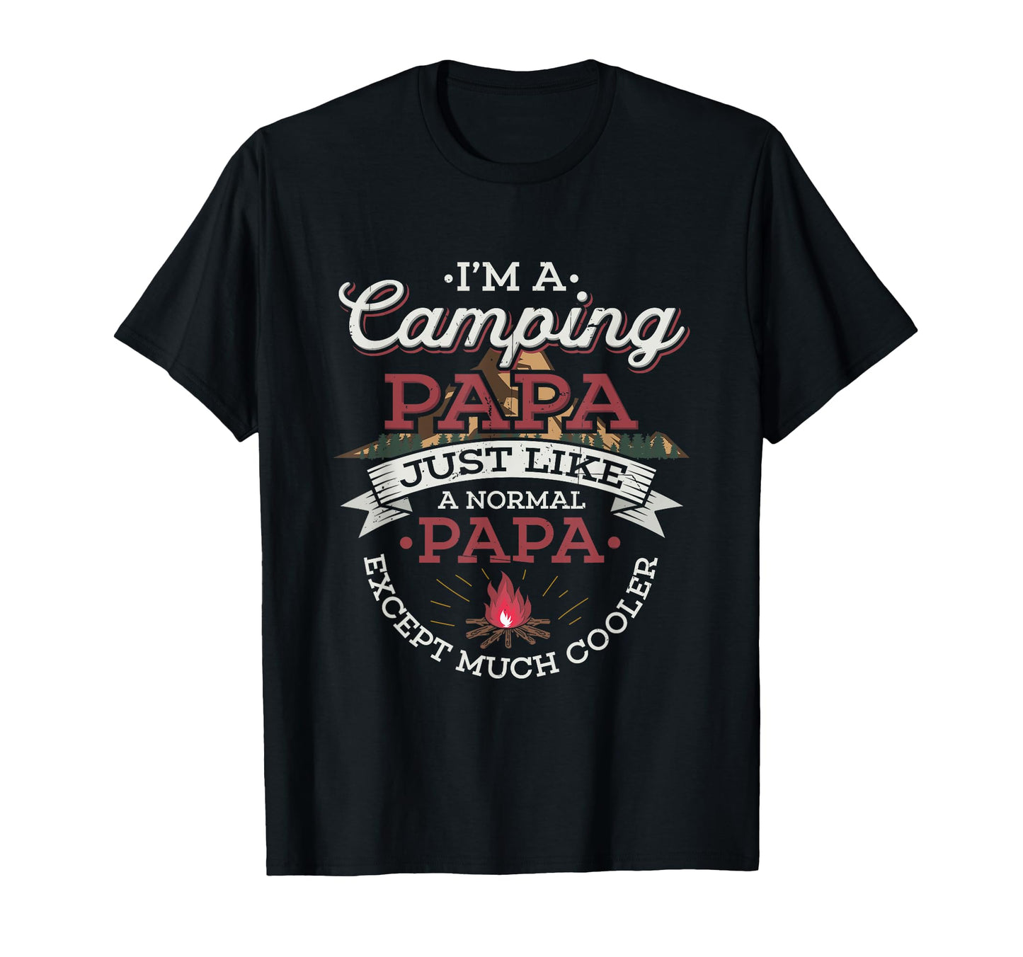 Camping Papa Funny Camper Dad T-Shirt - Casual Everyday Wear Men Women - T-Shirt, Sweatshirt, Hoodie