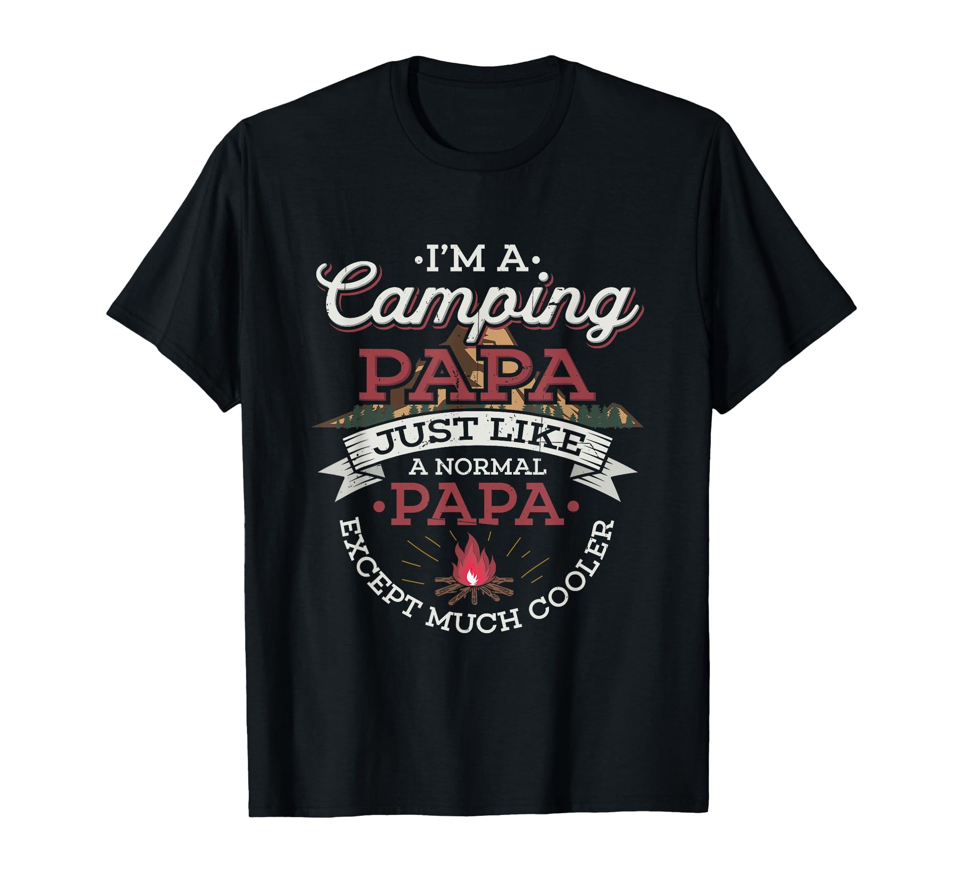 Camping Papa Funny Camper Dad T-Shirt - Casual Everyday Wear Men Women - T-Shirt, Sweatshirt, Hoodie