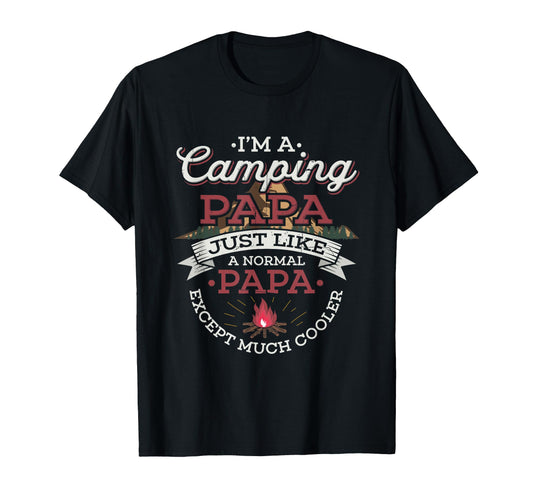 Camping Papa Funny Camper Dad T-Shirt - Casual Everyday Wear Men Women - T-Shirt, Sweatshirt, Hoodie